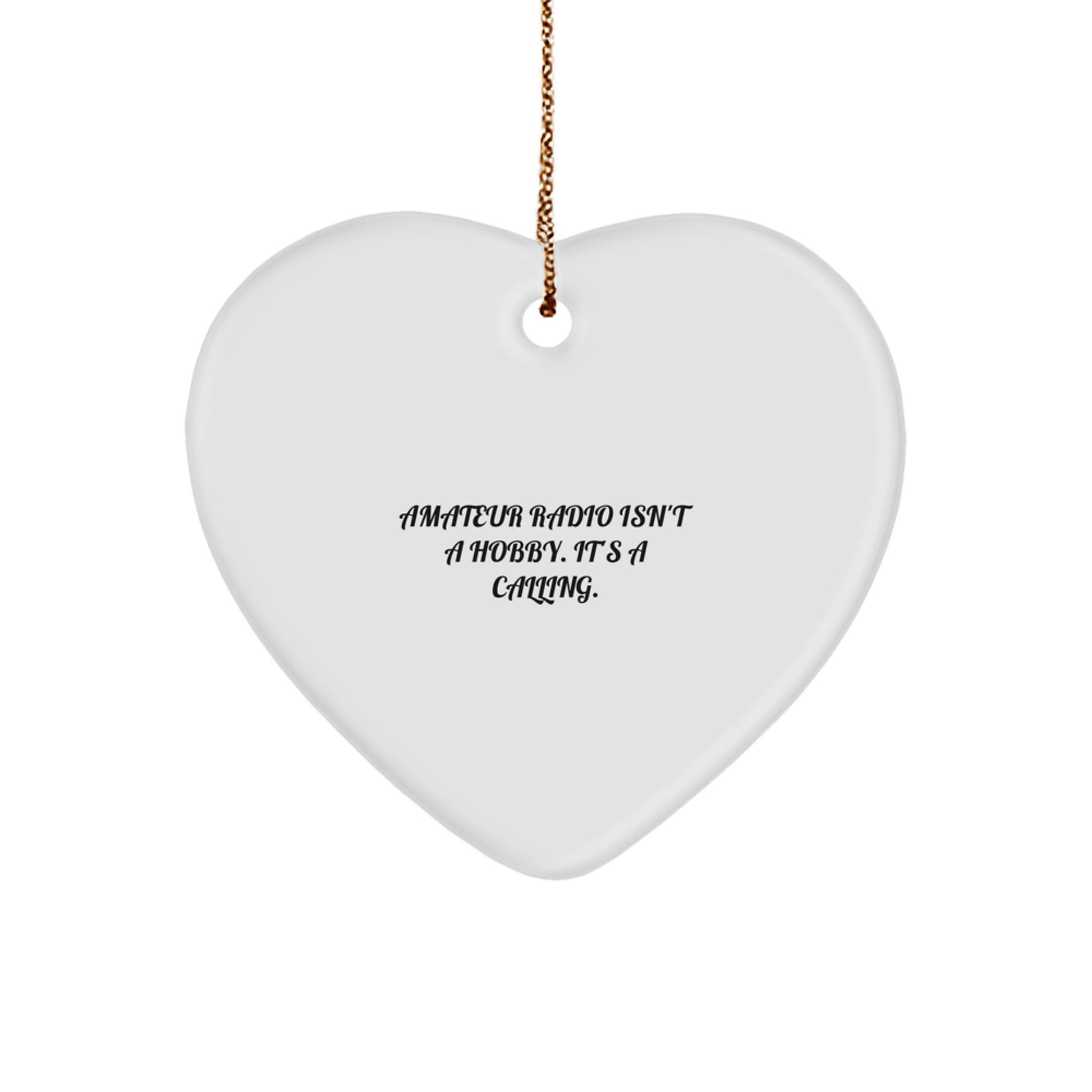 Unique Christmas Unique Gifts from Amateur Radio Enthusiasts - 'Amateur Radio Isn't A Hobby. It's A Calling.' Heart Ornament for Amateur Radio Operators, Hams, and Radio Enthusiasts - Image 1