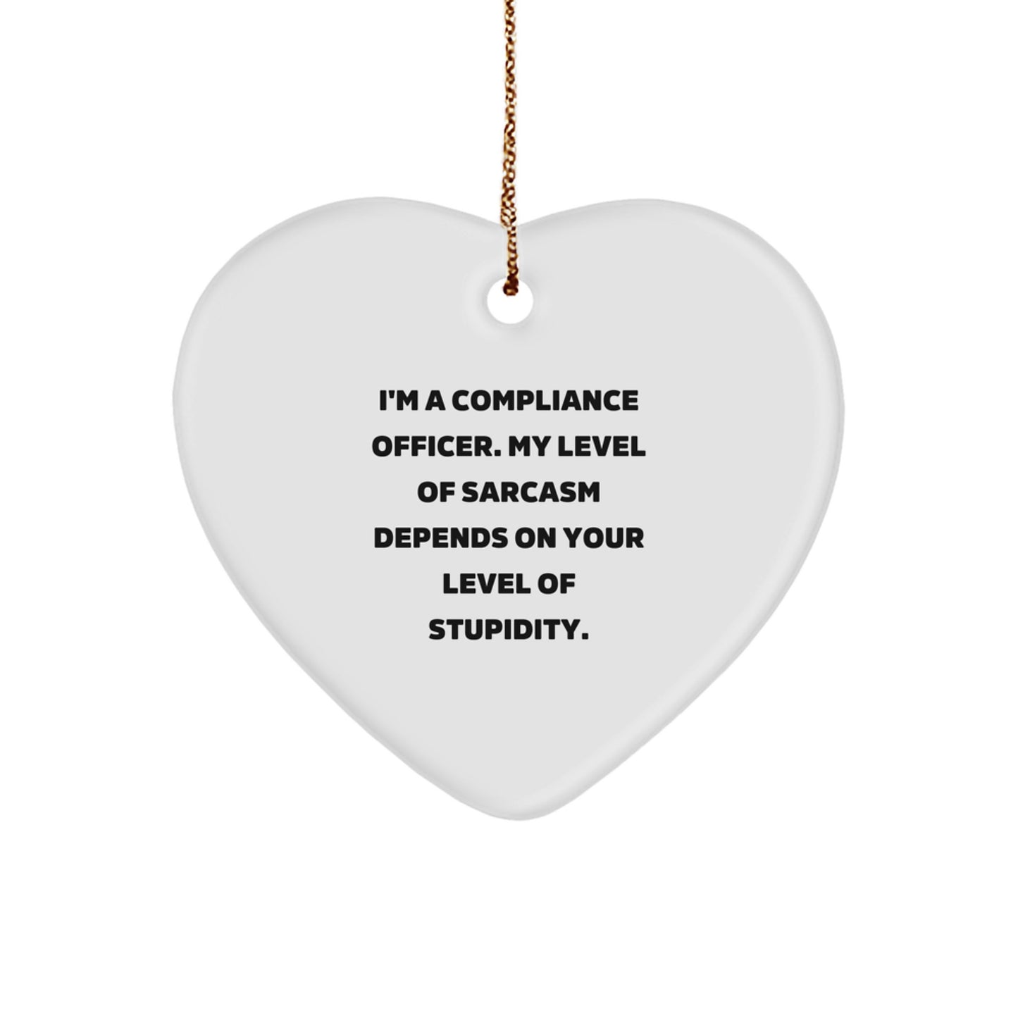 Compliance Officer Gifts - Funny Heart Ornament, 'I'm A Compliance Officer...' - Image 1