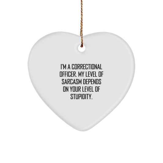 Funny Correctional Officer Gifts, Heart Ornament with Sarcasm Quote, Christmas Unique Gifts from Family - Image 1