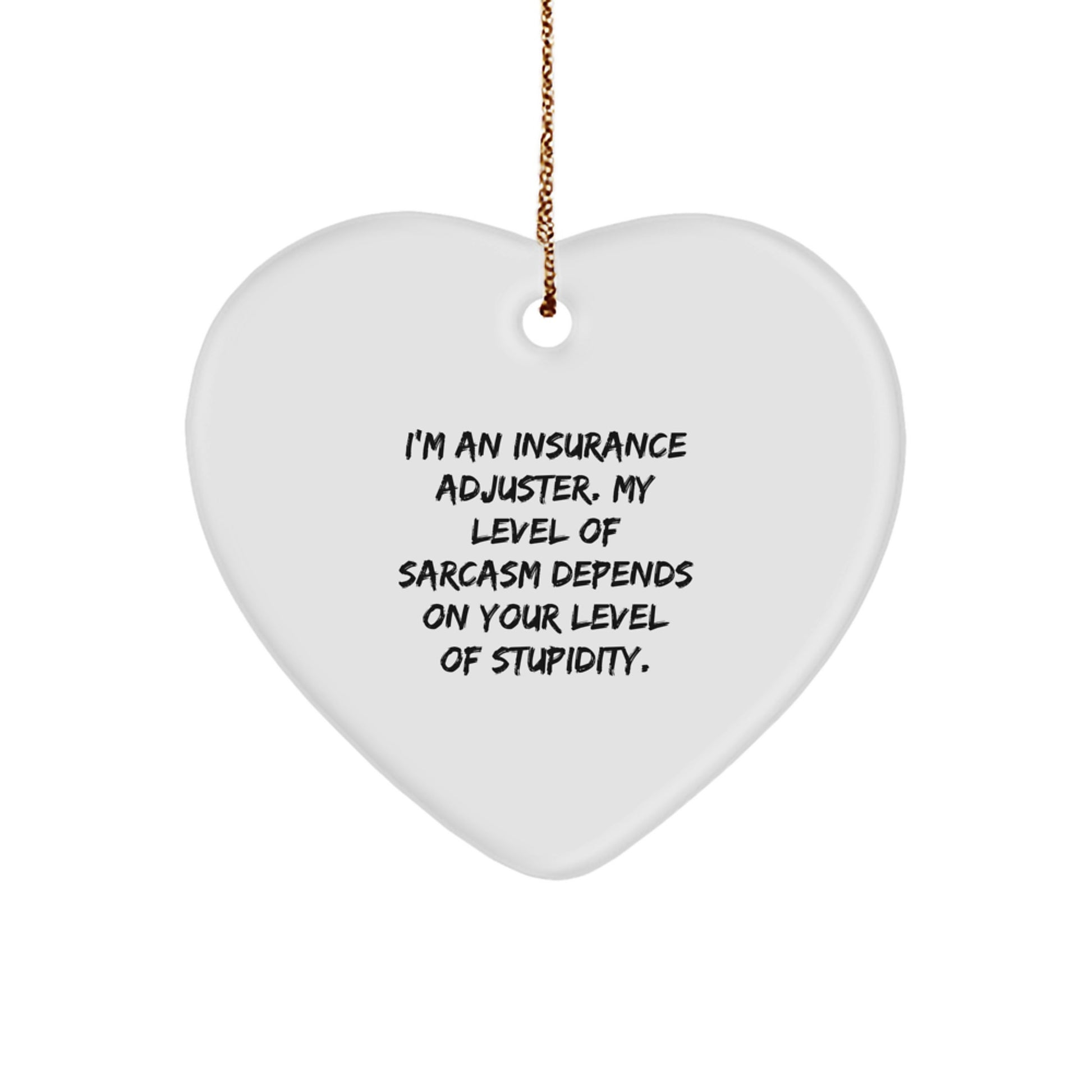 Insurance Adjuster Gifts - Funny Heart Ornament for Insurance Adjuster Lover - Gifts from Friends to Insurance Adjuster, Heartfelt Christmas Unique Gifts - Image 1