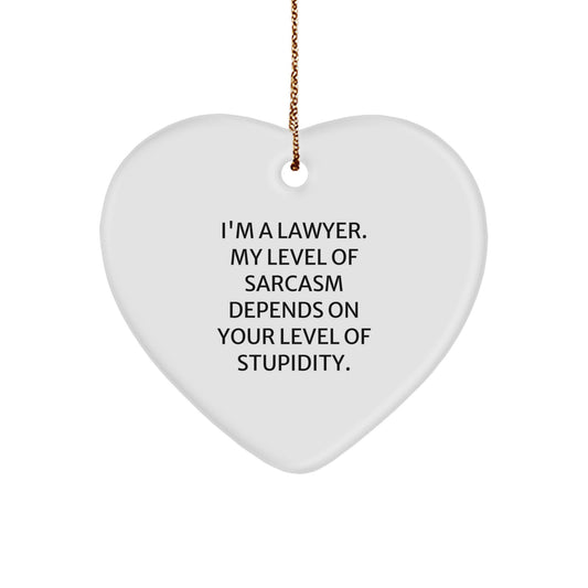 Lawyer Heart Ornament with Sarcasm Quote, Funny Gift from Friends to Lawyer for Christmas - Image 1