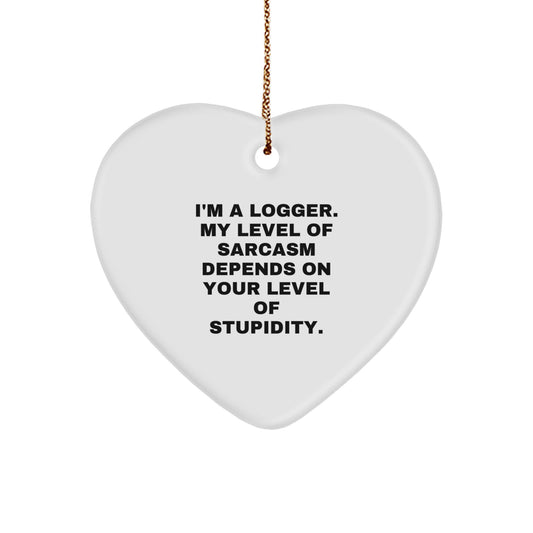 Gifts from the Woods, Inspirational Logger Gifts, Funny Heart Ornament for Logger, Gifts for Logger Friends at Christmas - Image 1