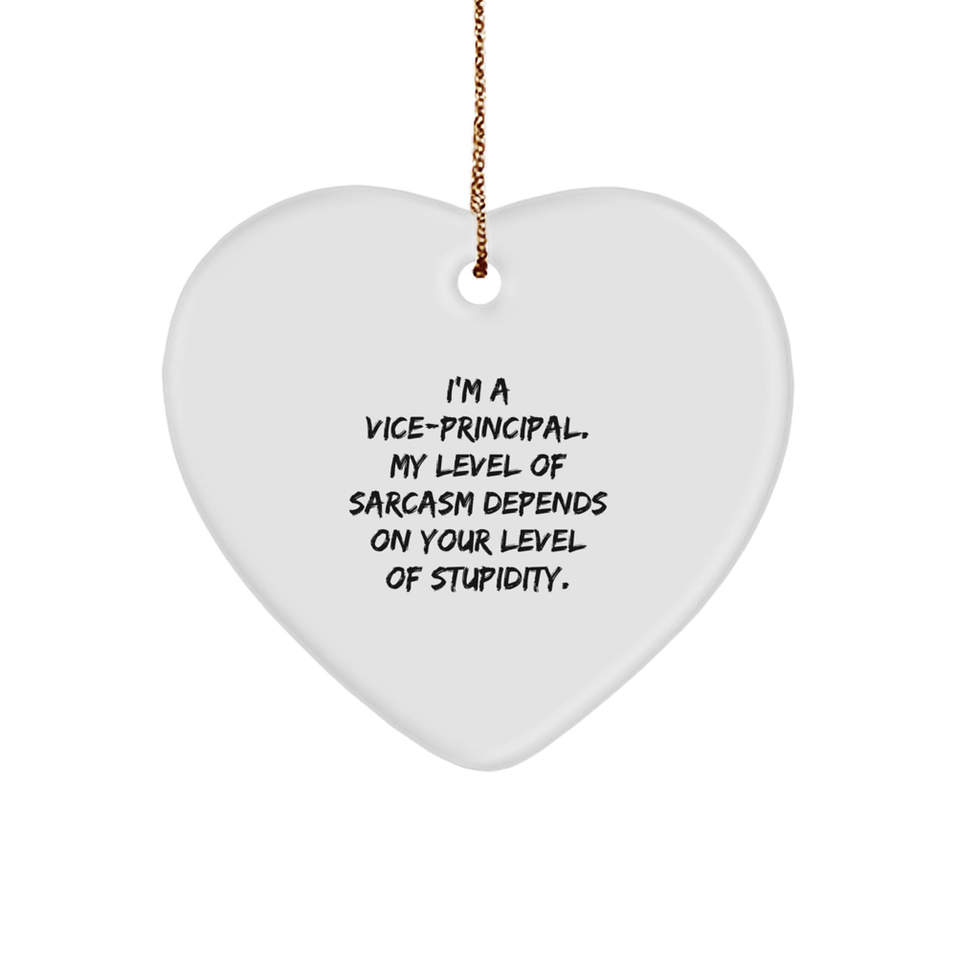Funny Vice-principal Gifts, Heart Ornament with Sarcasm Quote, Unique Christmas Unique Gifts from Men, Gifts for Vice-principal, Heart-Shaped Decoration - Image 1
