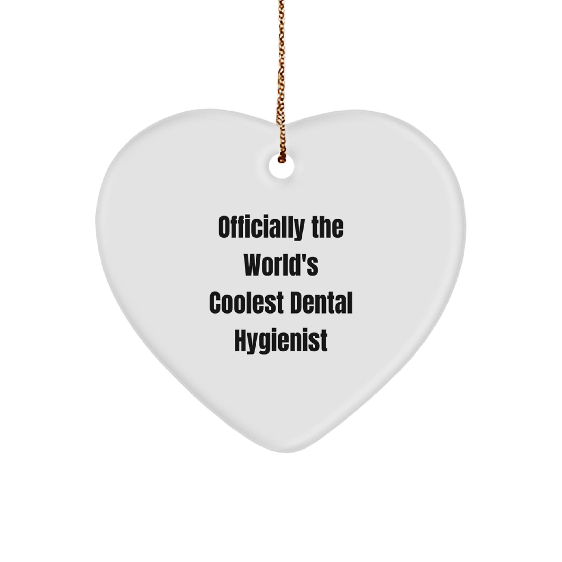 Funny Dental Hygienist Gifts for Men, Women, Coworkers and Friends - Officially The World's Coolest Dental Hygienist Heart Ornament for Christmas Unique Gifts - Image 1