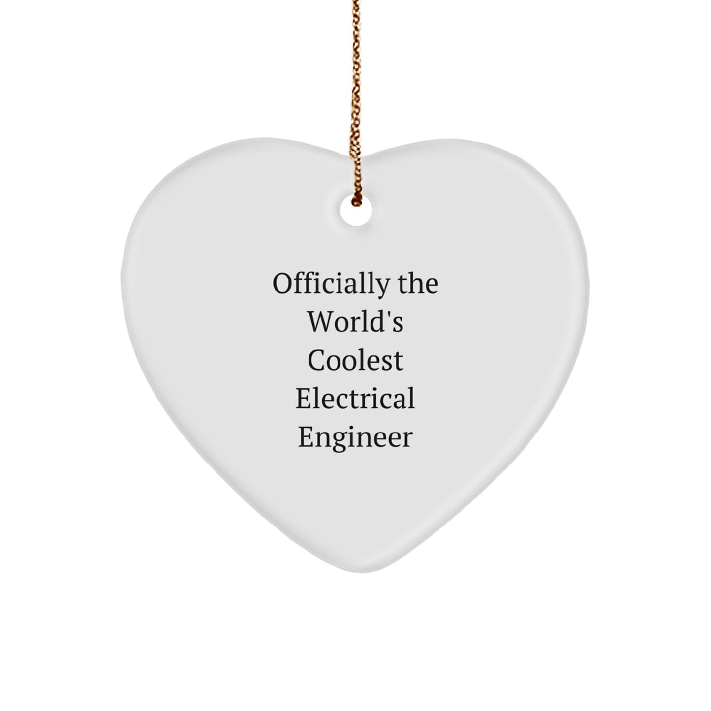 Funny Electrical Engineer Gifts from Men to Colleagues - Heart Ornament with 'Officially The World's Coolest Electrical Engineer' Quote - Unique Christmas Unique Gift for Him - Image 1