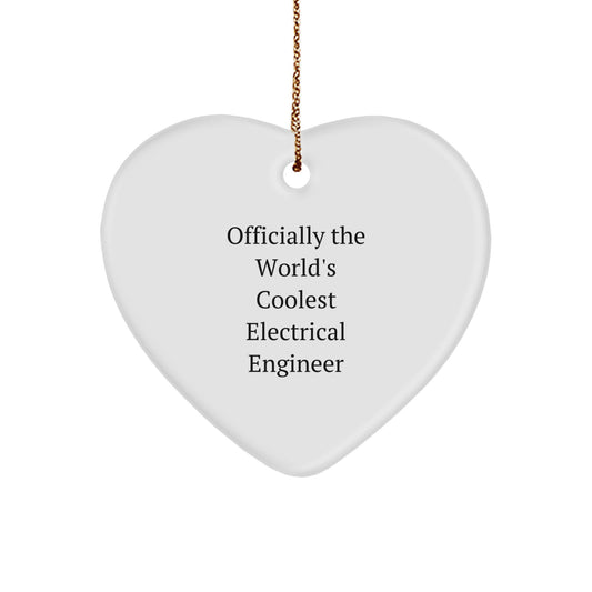 Funny Electrical Engineer Gifts from Men to Colleagues - Heart Ornament with 'Officially The World's Coolest Electrical Engineer' Quote - Unique Christmas Unique Gift for Him - Image 1