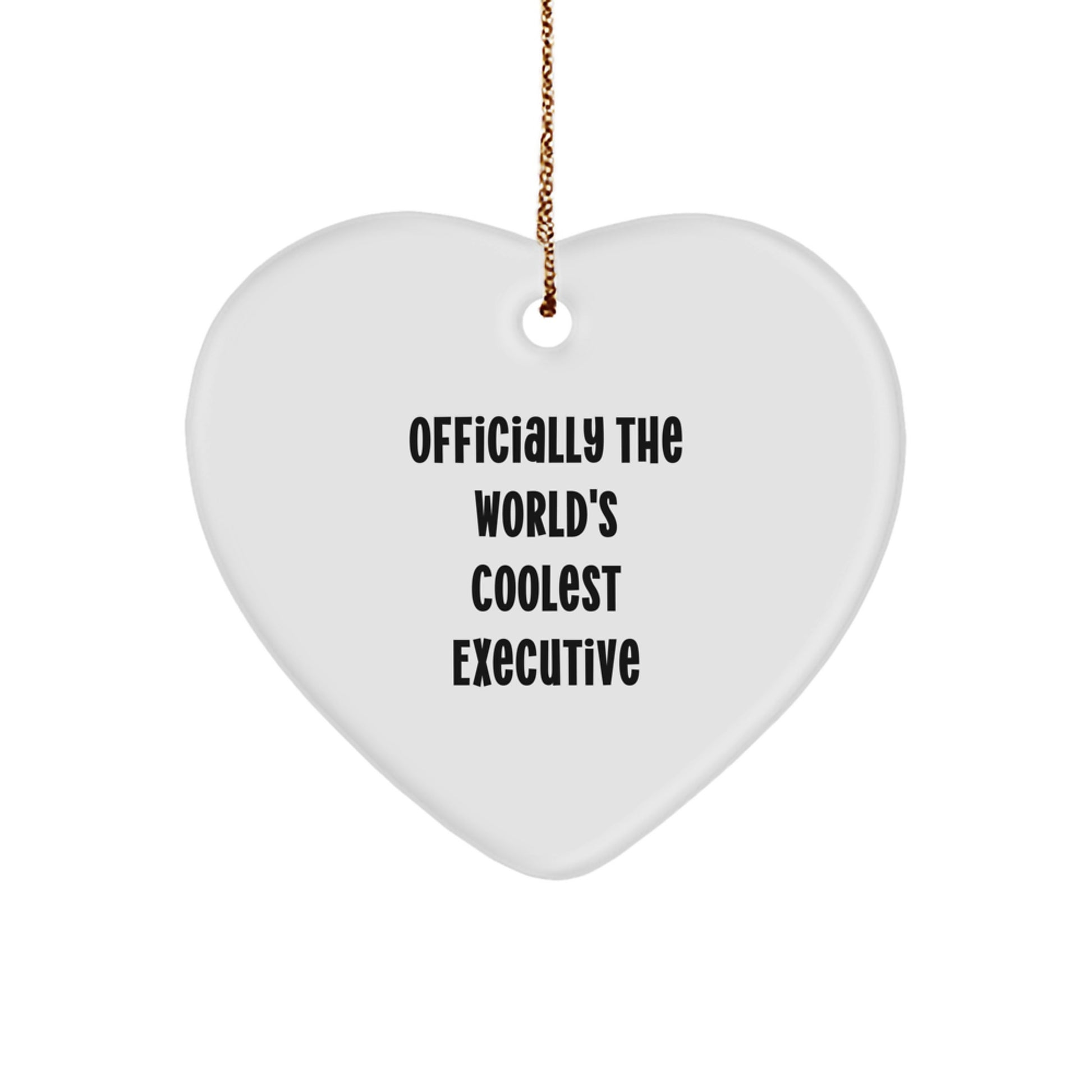 Funny Executive Gifts from Friends - 'Officially The World's Coolest Executive' Heart Ornament for Men, Women, Coworkers, Family, and Friends at Christmas - Image 1