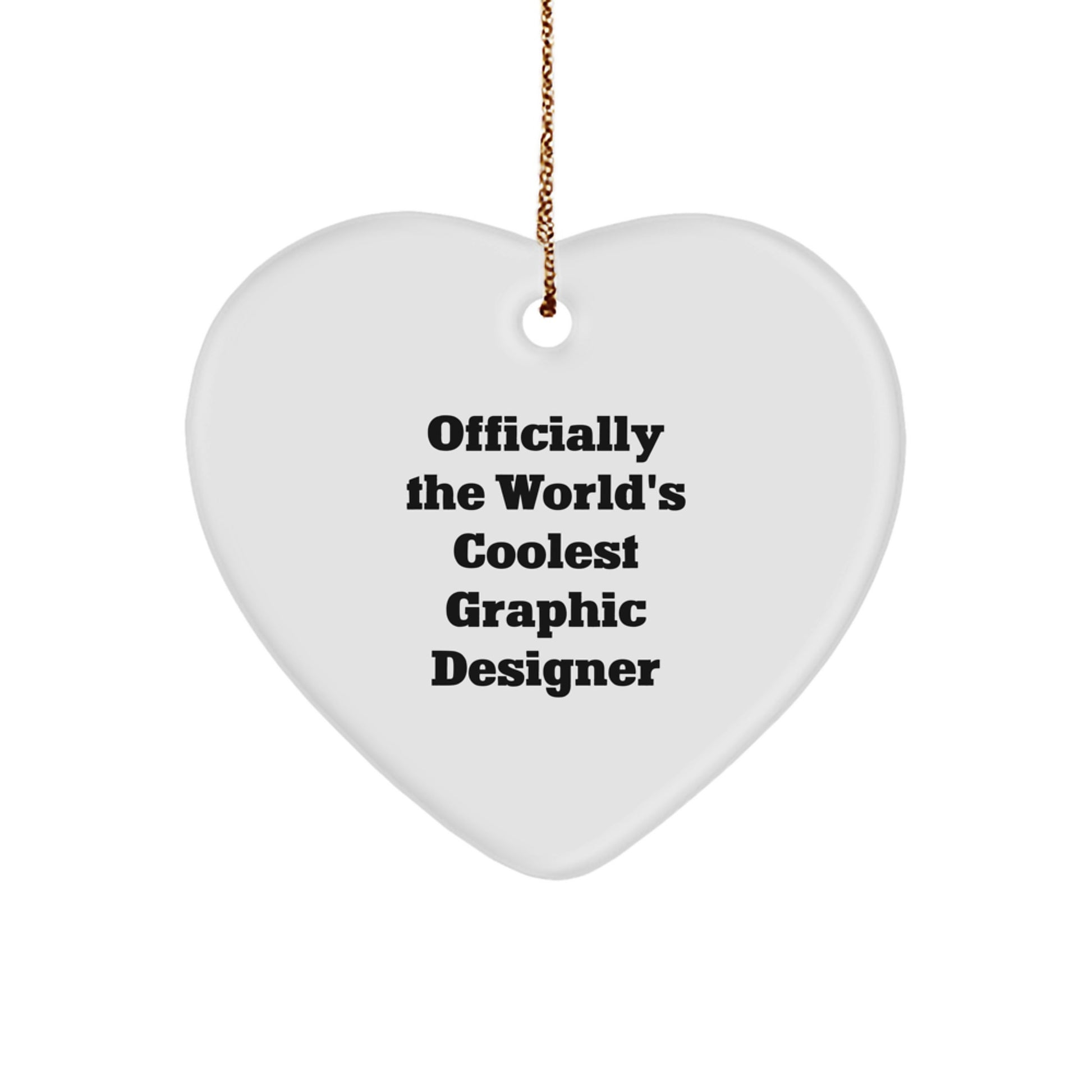 Gifts from Friends, Unique Christmas Unique Gifts for Graphic Designer, Heart Ornament with Quote 'Officially The World's Coolest Graphic Designer', Perfect for Coworkers, Family, and Friends - Image 1