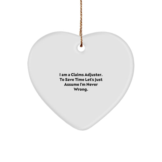 Funny Claims Adjuster Gifts for Christmas - 'I'm Never Wrong' Heart Ornament from Friends - Image 1