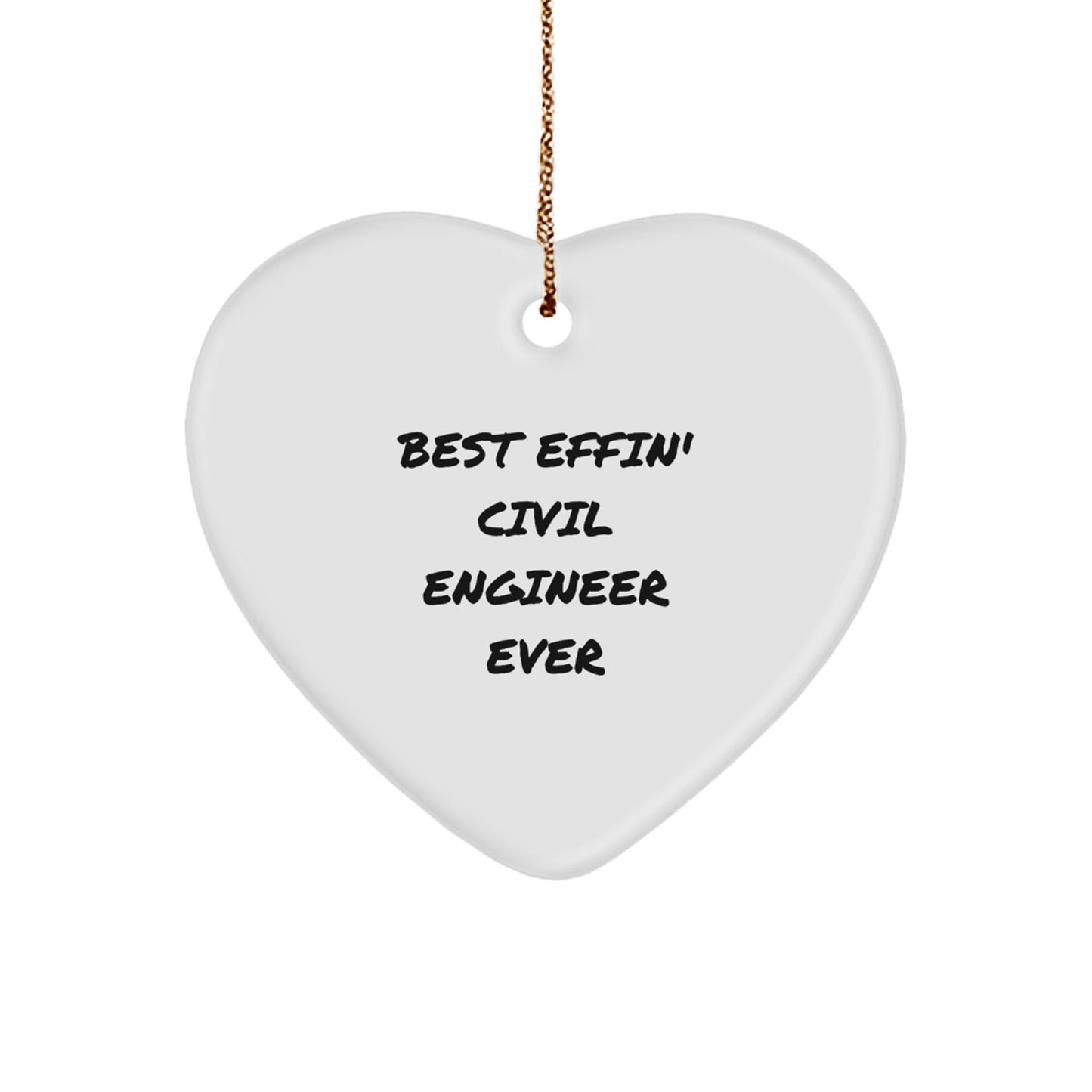 Funny Civil Engineer Gifts - 'Best Effin' Civil Engineer Ever' Heart Ornament for Christmas - Image 1