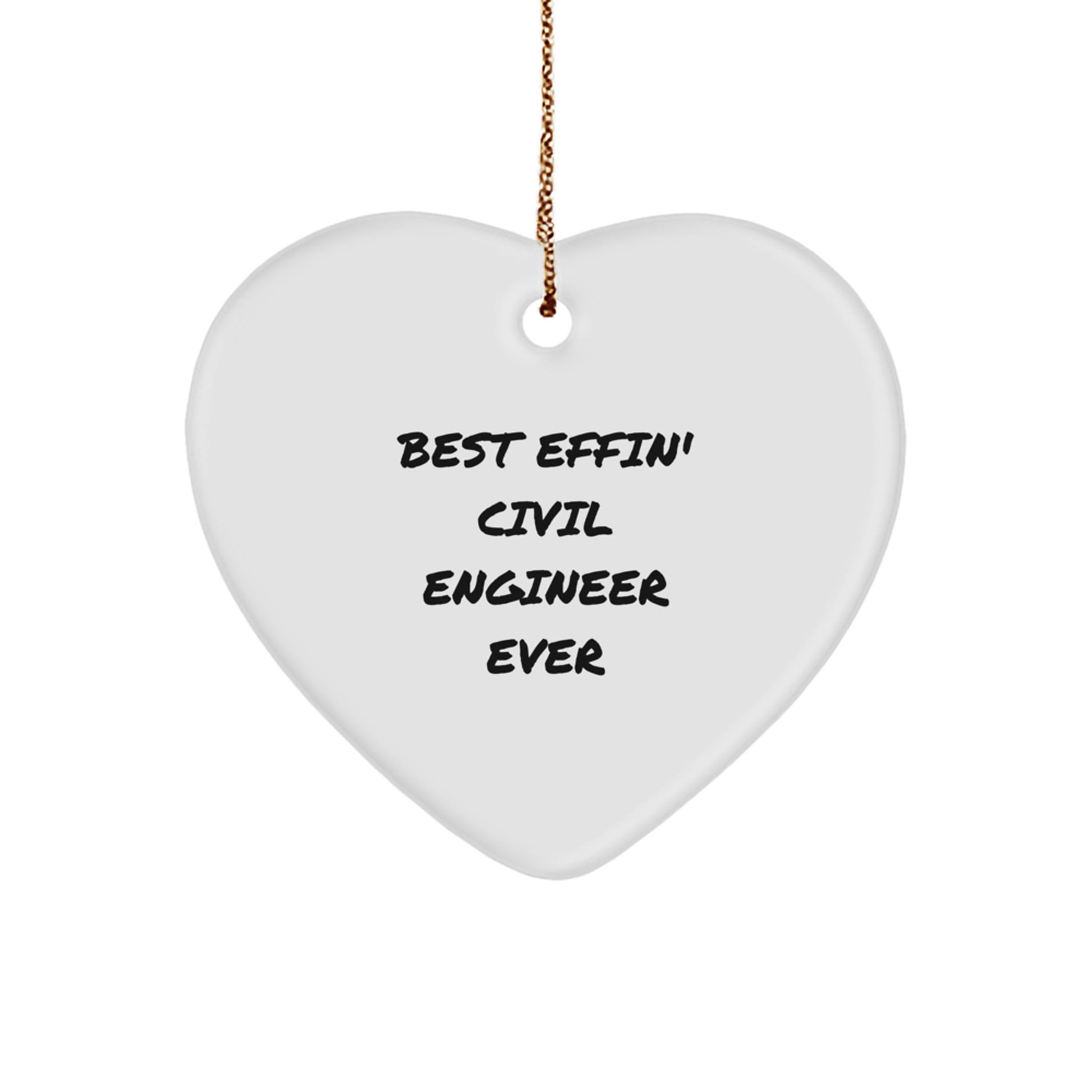 Funny Civil Engineer Gifts - 'Best Effin' Civil Engineer Ever' Heart Ornament for Christmas - Image 1