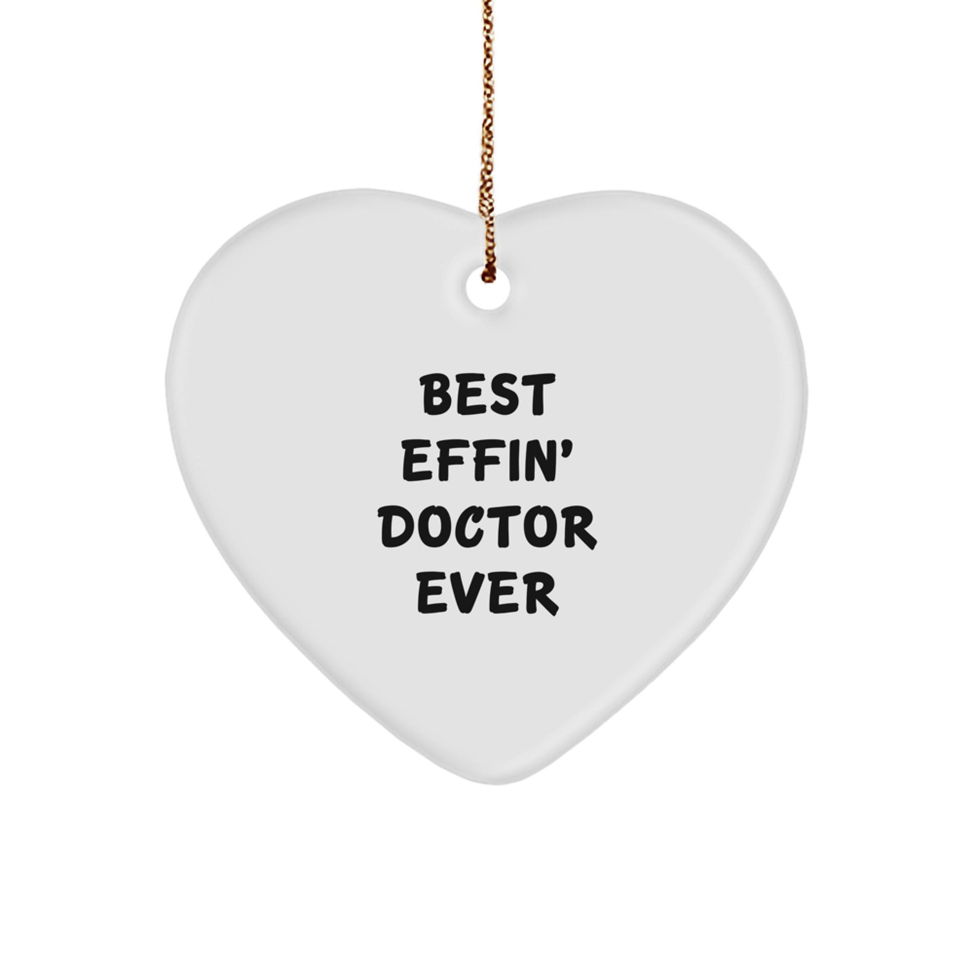 Funny Doctor Gifts for Him - Best Effin' Doctor Ever Heart Ornament, White, Christmas - Image 1
