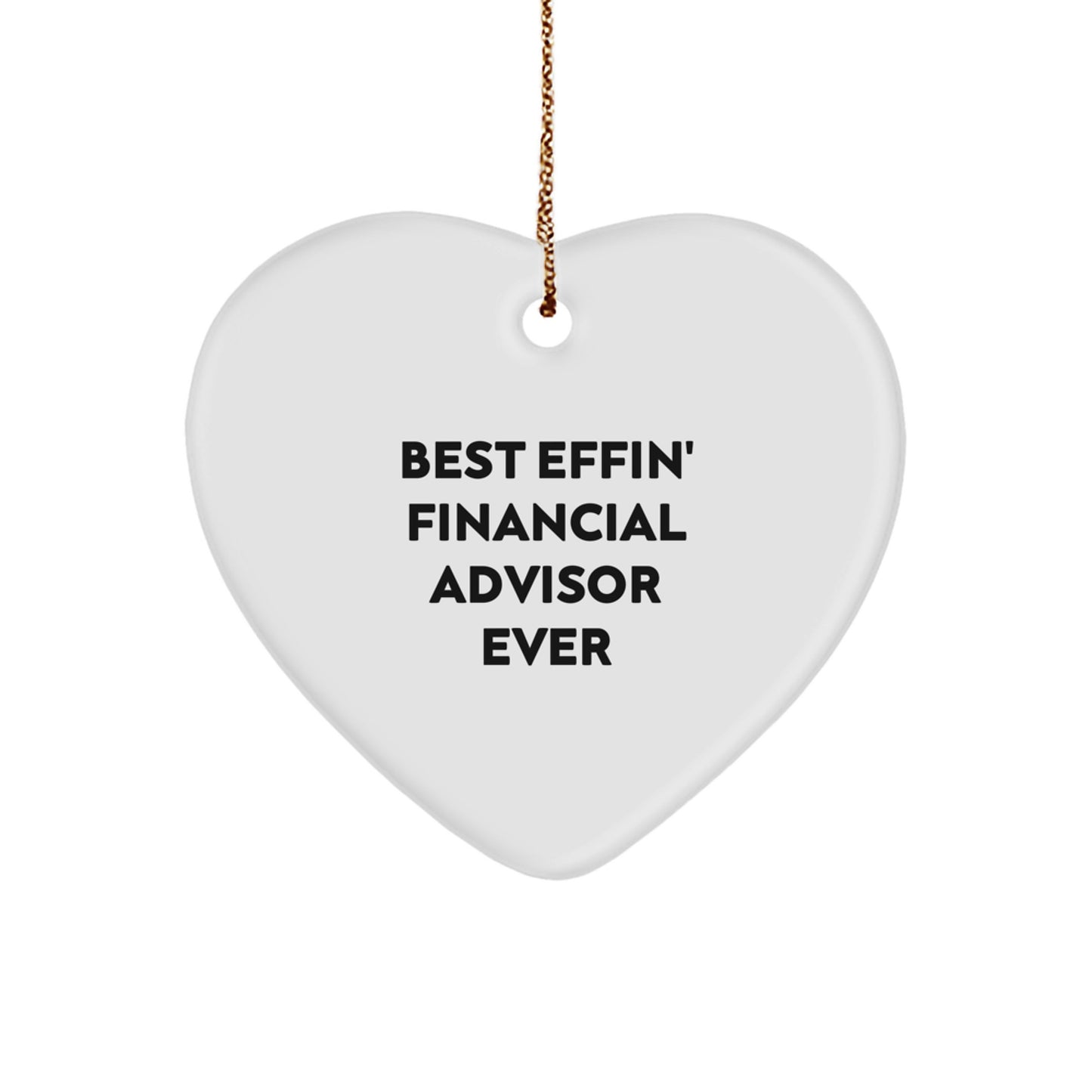 Funny Financial Advisor Gifts from Men for Best Effin' Heart Ornament Ever, Perfect for Christmas - Image 1