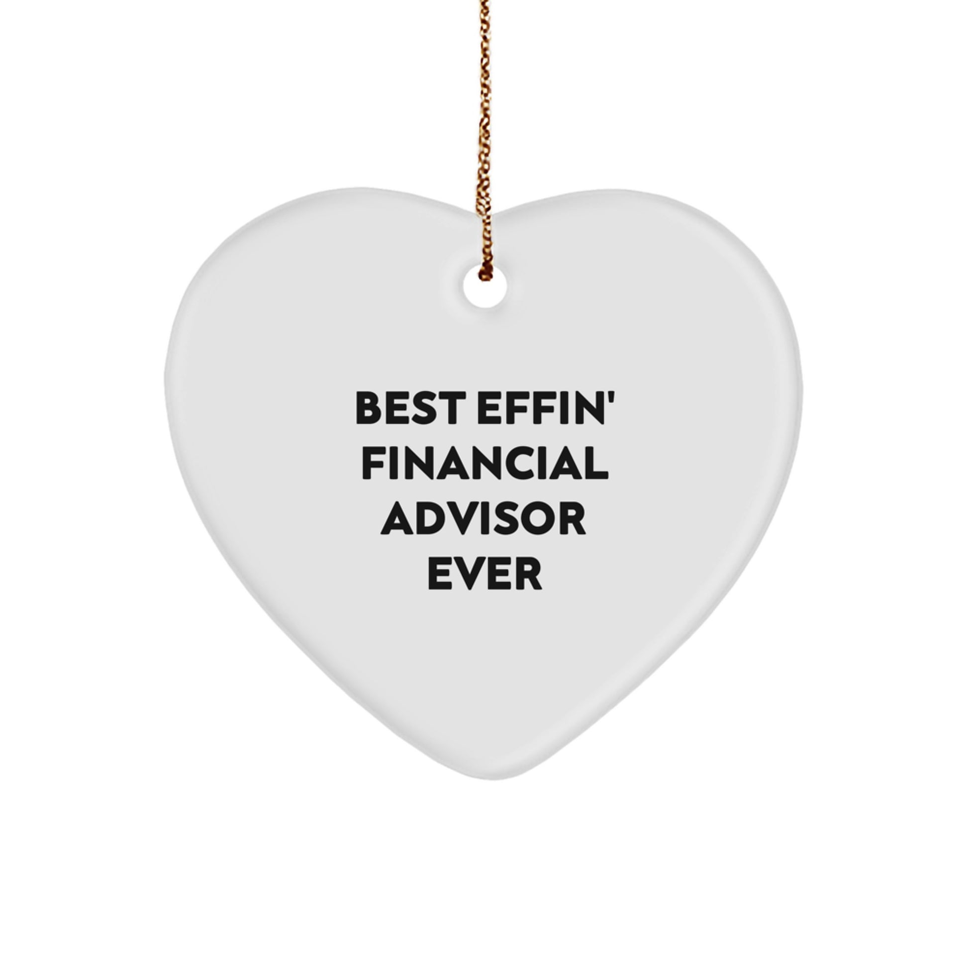 Funny Financial Advisor Gifts from Men for Best Effin' Heart Ornament Ever, Perfect for Christmas - Image 1