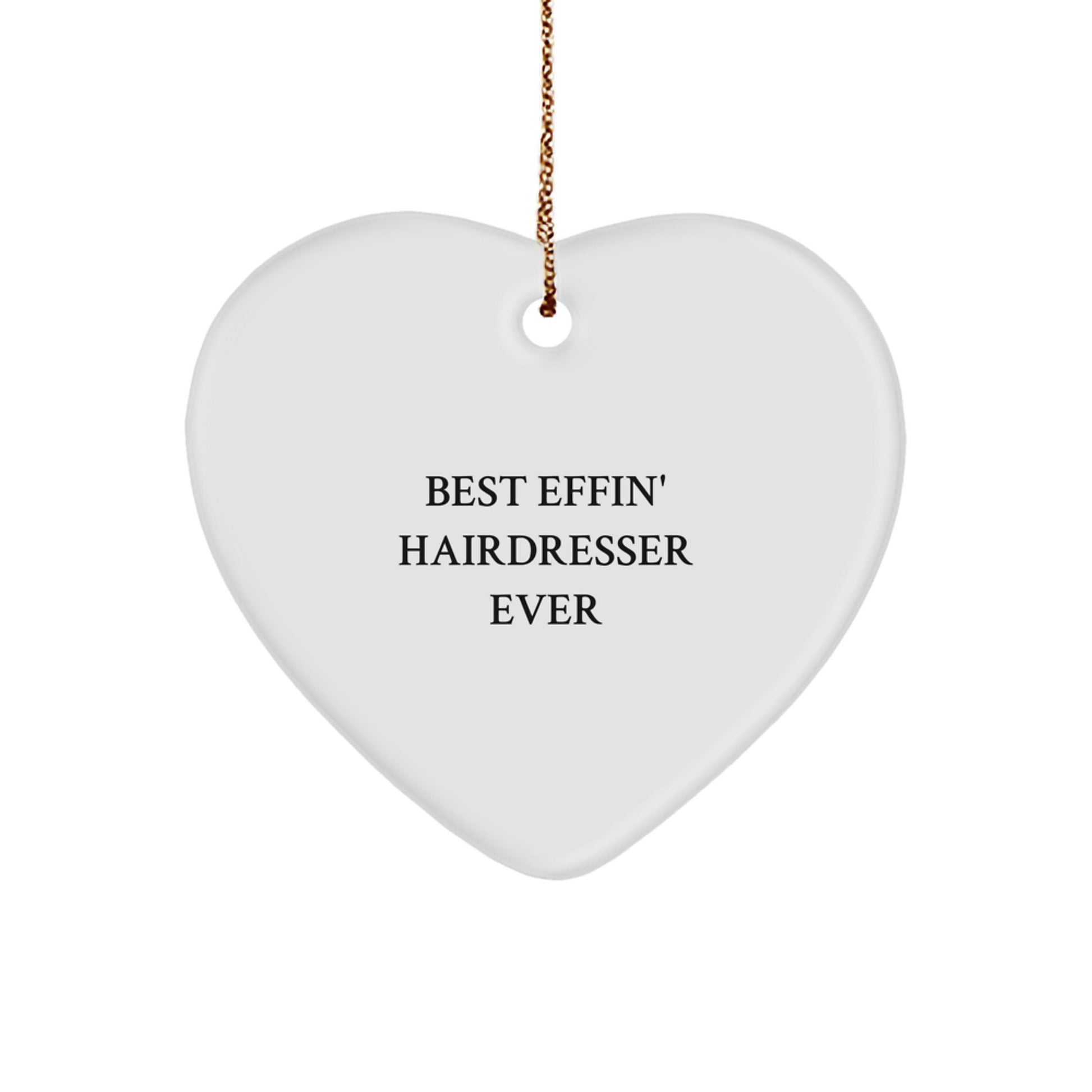 Funny Gifts for Hairdresser - Heart Ornament with 'Best Effin' Hairdresser Ever' Quote, Christmas Unique Gifts from Friends to Family - Image 1