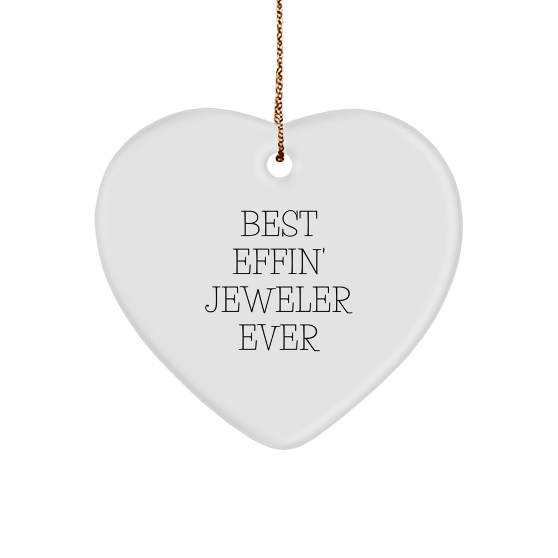 Funny Best Effin' Jeweler Ever Heart Ornament, Gifts for Jeweler, White Heart Shaped, Unique Christmas Unique Gifts from Friends for Jeweler - Image 1