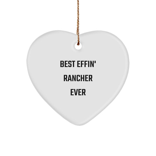 Funny Rancher Gifts from Men - Best Effin' Rancher Ever Heart Ornament for Christmas - Image 1