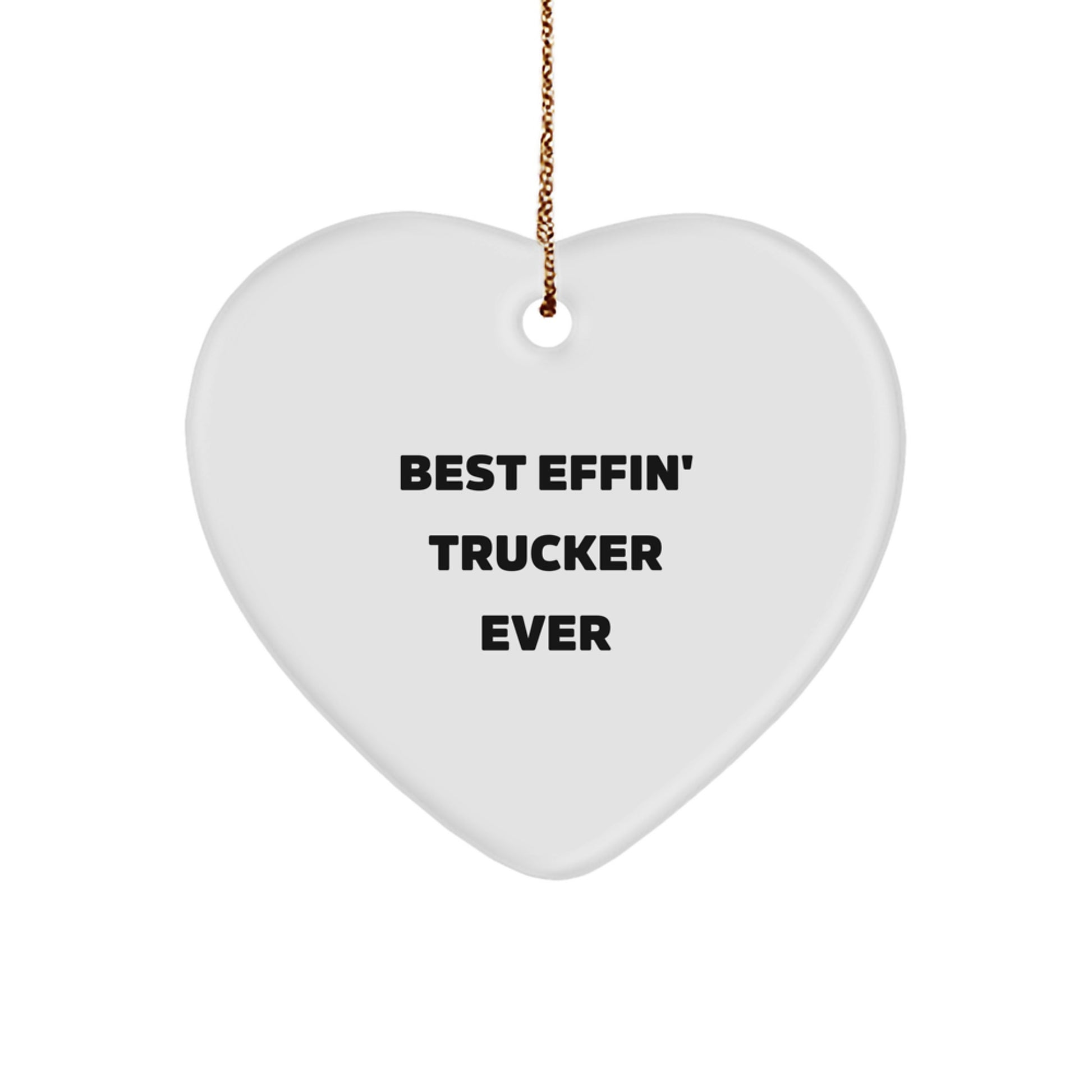 Funny Trucker Heart Ornament Gifts for Men from Best Effin' Trucker Ever Friends Family Christmas Unique Trucker Gifts - Image 1