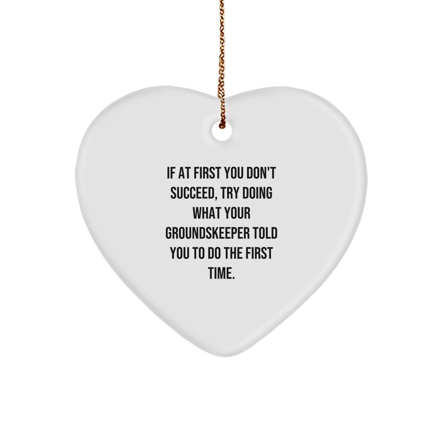 Funny groundskeeper Gifts - Heart Ornament with Quote, Gifts from Men to groundskeeper, Gifts for groundskeeper, Christmas Unique Gifts - Image 1