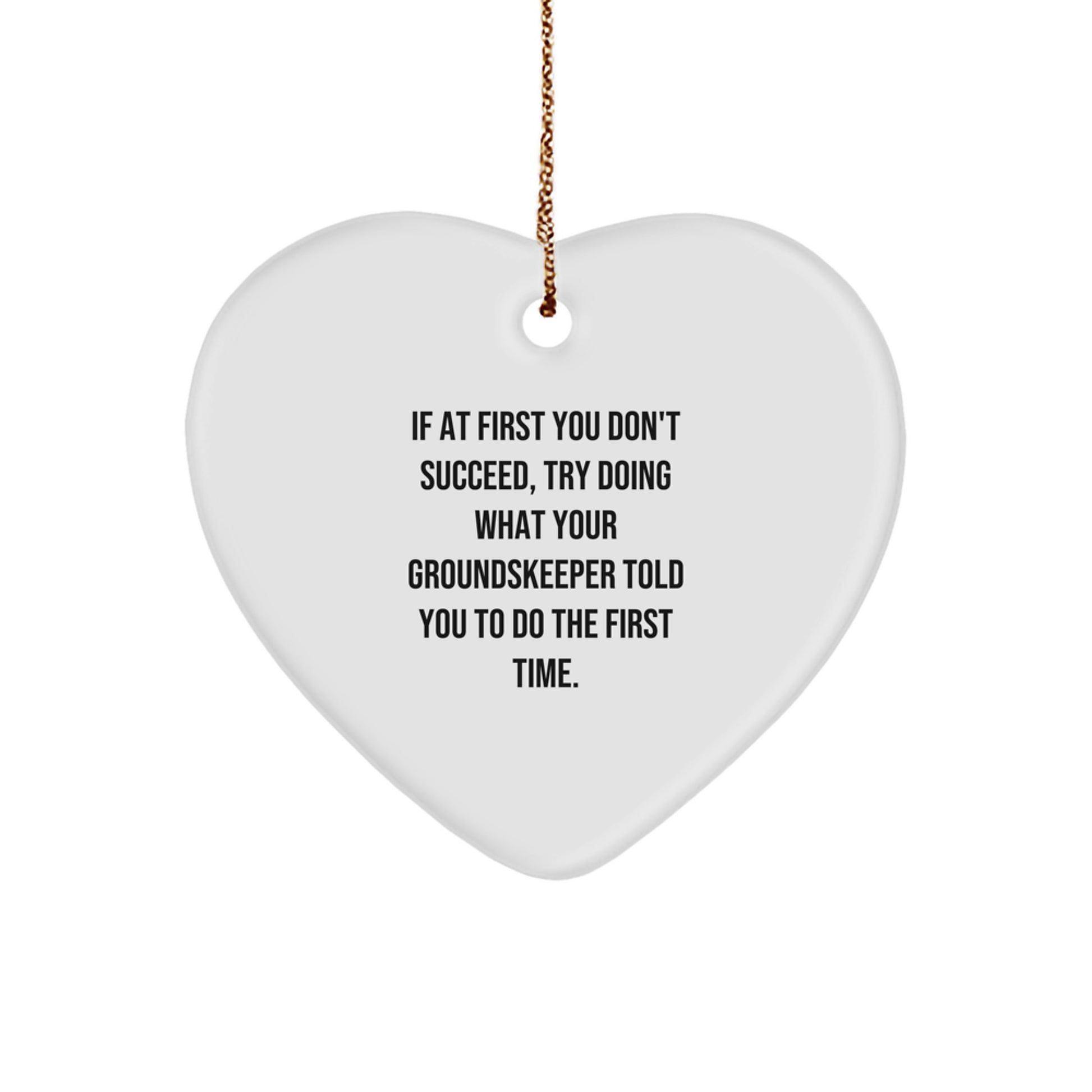 Funny groundskeeper Gifts - Heart Ornament with Quote, Gifts from Men to groundskeeper, Gifts for groundskeeper, Christmas Unique Gifts - Image 1