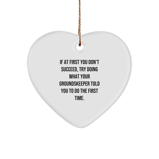 Funny groundskeeper Gifts - Heart Ornament with Quote, Gifts from Men to groundskeeper, Gifts for groundskeeper, Christmas Unique Gifts - Image 1