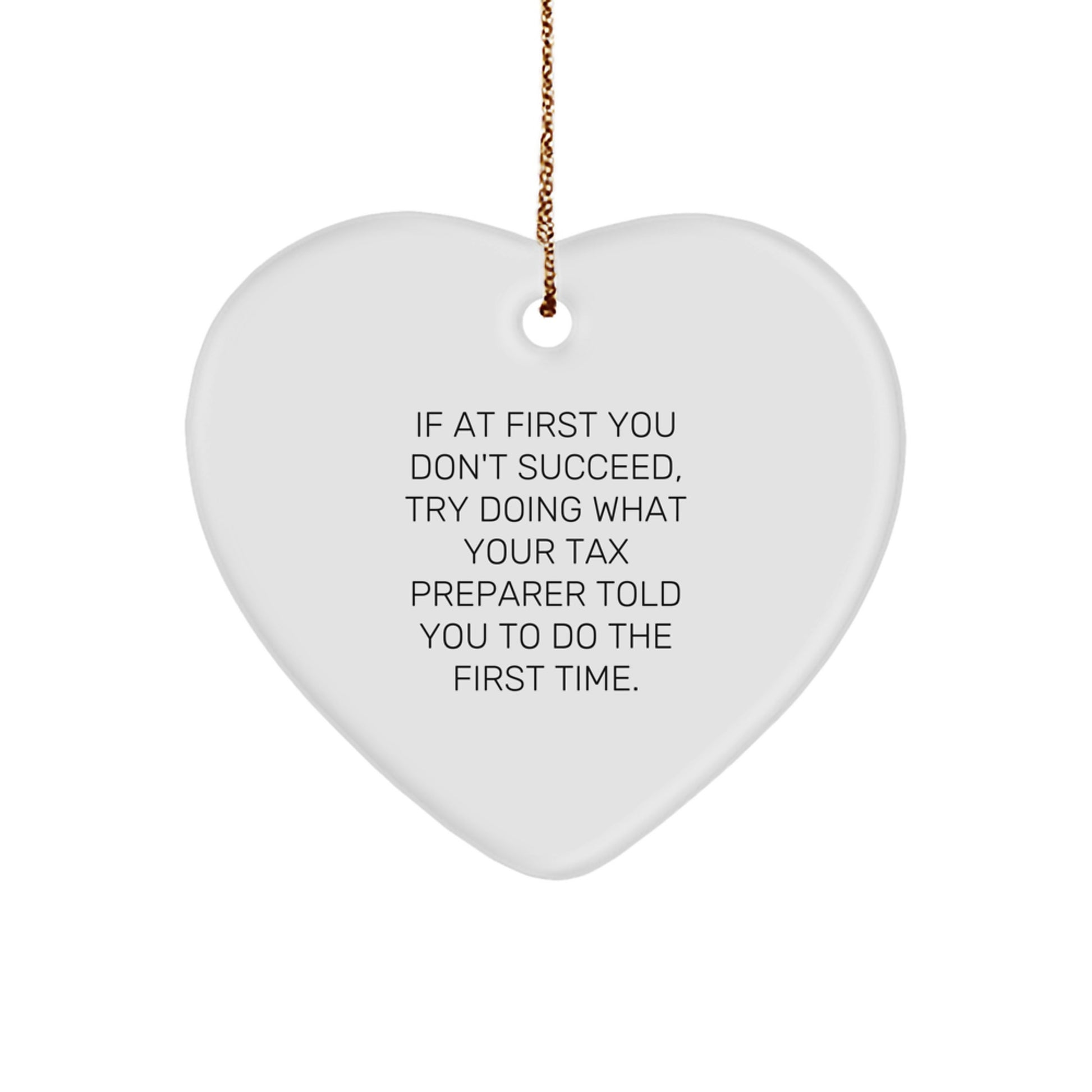 Tax Preparer Gifts, Funny Heart Ornament, 'If At First You Don't Succeed' - Gifts from Friends to Tax Preparer, Christmas Unique Gifts - Image 1