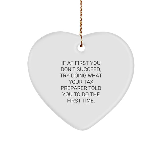 Tax Preparer Gifts, Funny Heart Ornament, 'If At First You Don't Succeed' - Gifts from Friends to Tax Preparer, Christmas Unique Gifts - Image 1