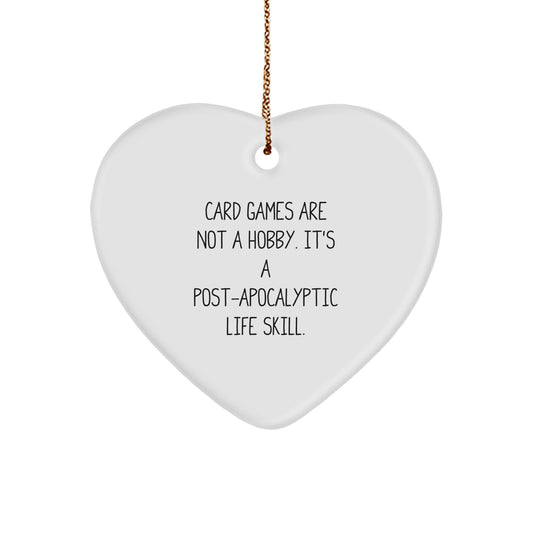 Funny Card Games Gifts from Friends for Card Games Enthusiasts, Heart Ornament, 'Card Games Are Not A Hobby. It's A Post-apocalyptic Life Skill.' Christmas Unique Gifts - Image 1