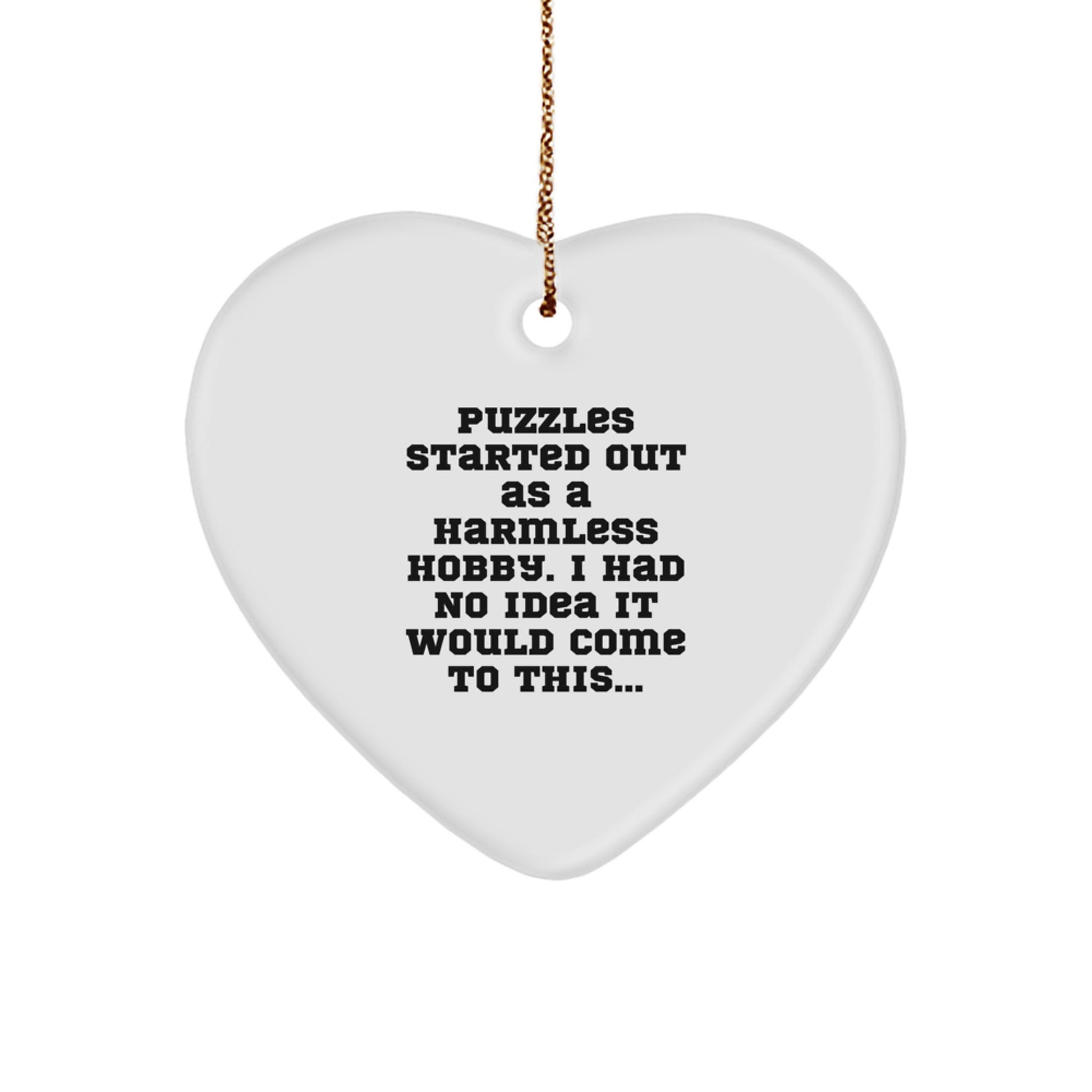 Puzzles Started Out As A Harmless Hobby, Gifts for Puzzles Enthusiasts, Heart Ornament for Christmas - Image 1