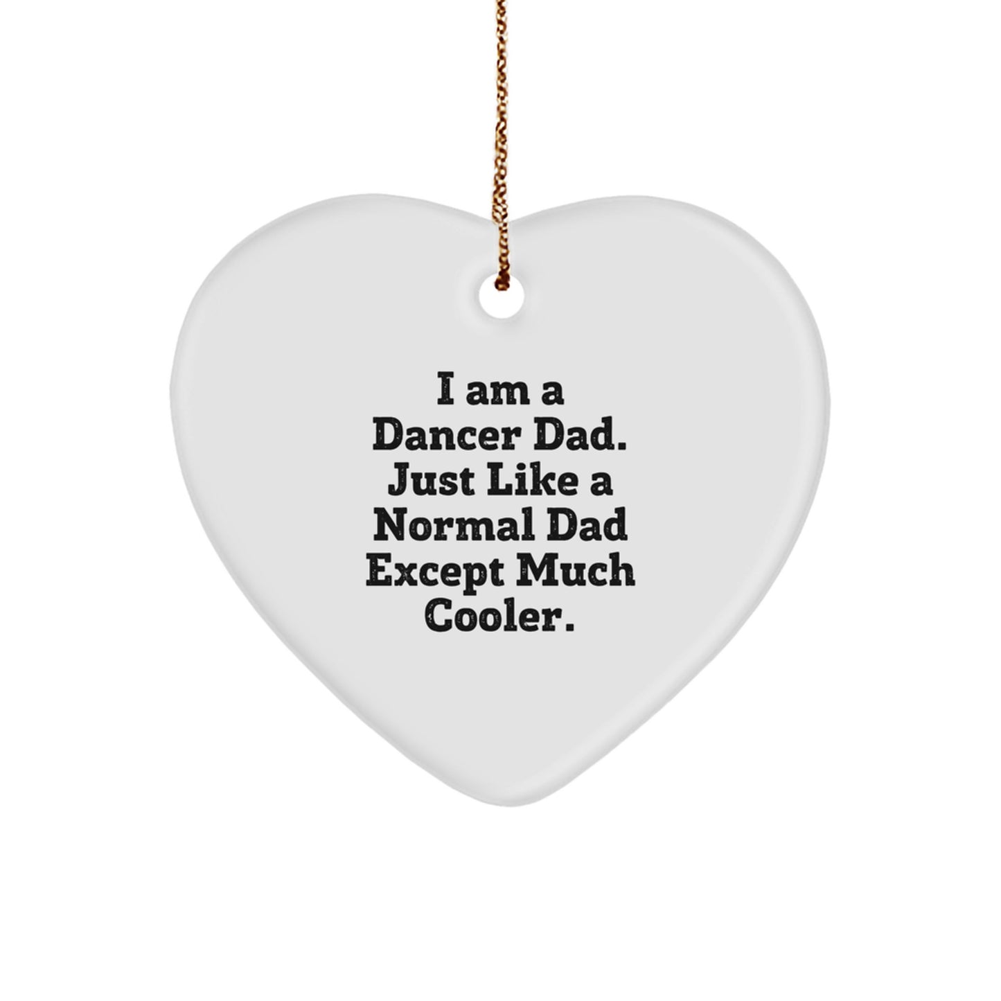 Dancer Dad Gifts for Men, Funny Heart Ornament for Christmas, 'I Am A Dancer Dad' Gifts from Dad to Dancer, Heart-Shaped Ornament for Home Decoration - Image 1
