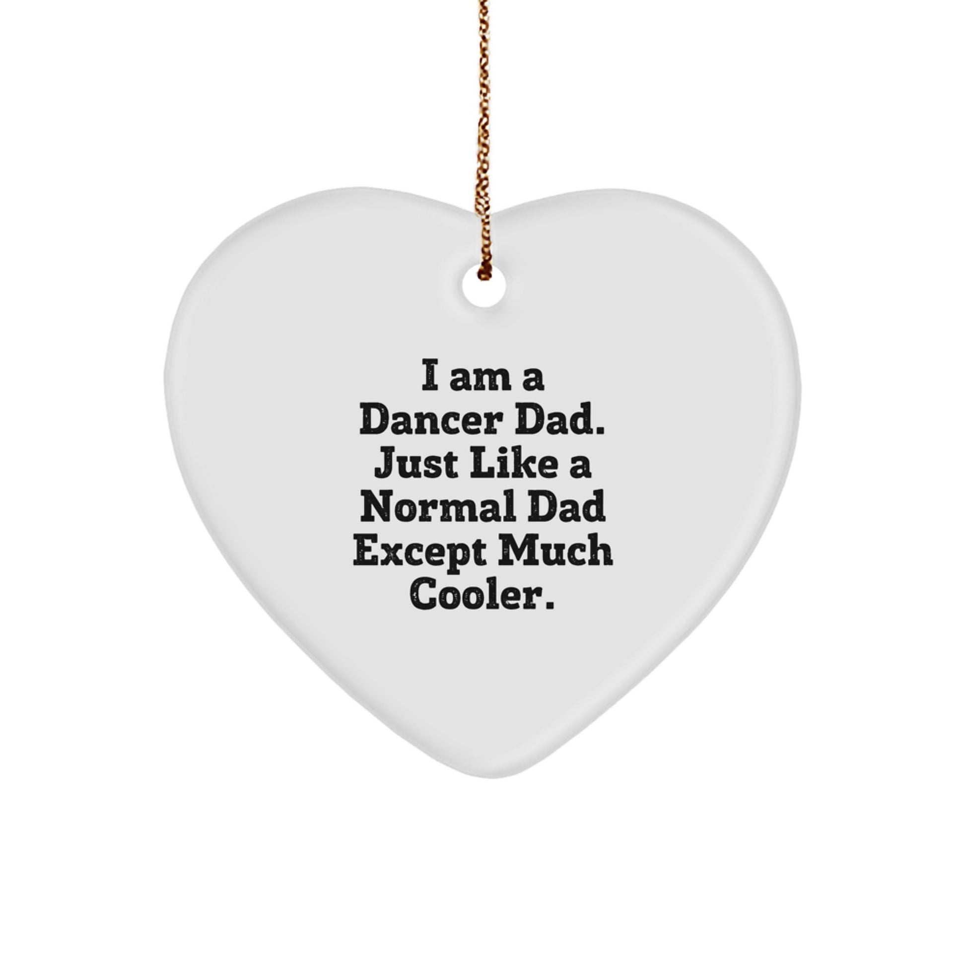 Dancer Dad Gifts for Men, Funny Heart Ornament for Christmas, 'I Am A Dancer Dad' Gifts from Dad to Dancer, Heart-Shaped Ornament for Home Decoration - Image 1