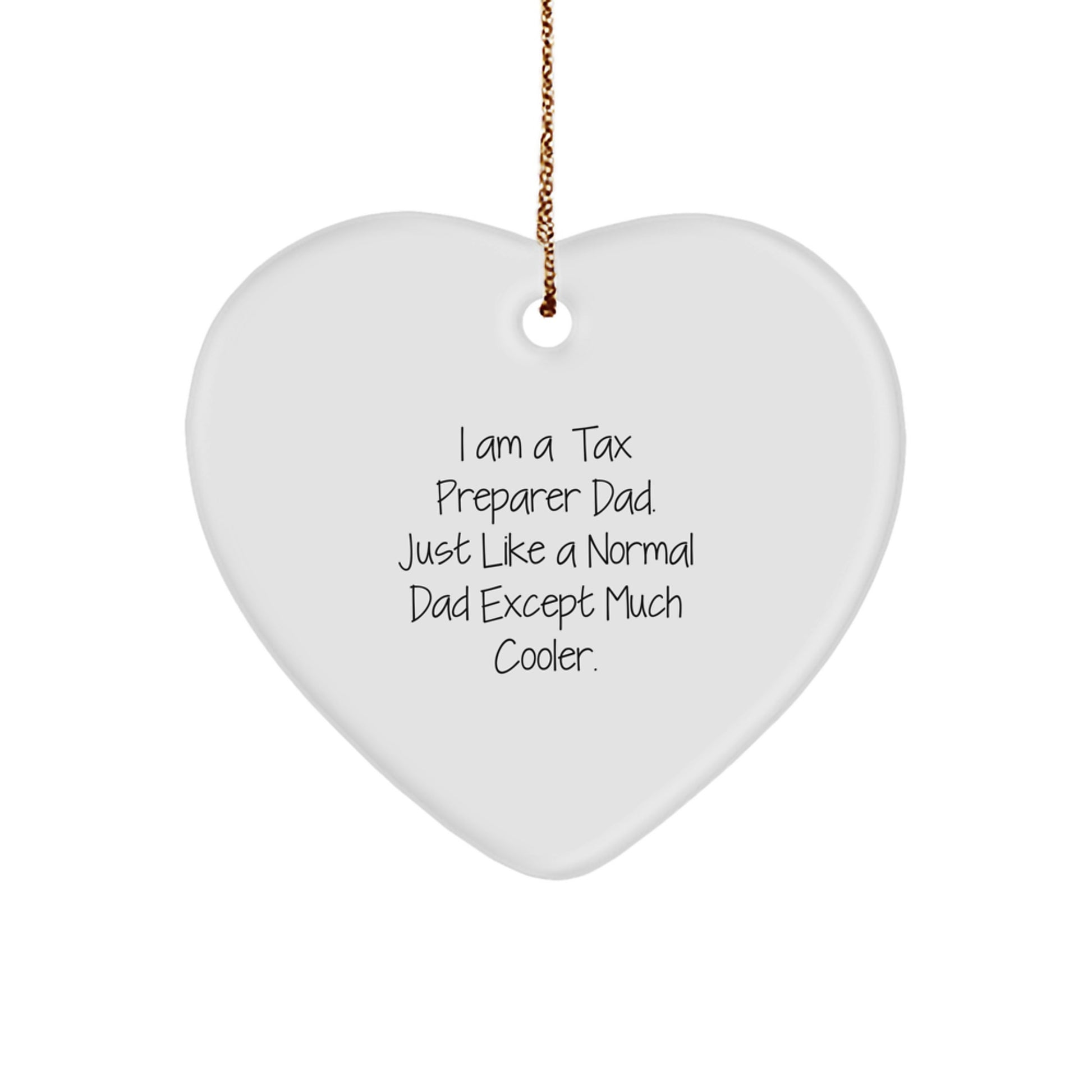 Tax Preparer Gifts from Dad - Heart Ornament for Men, Funny Holiday Present for Christmas - Image 1