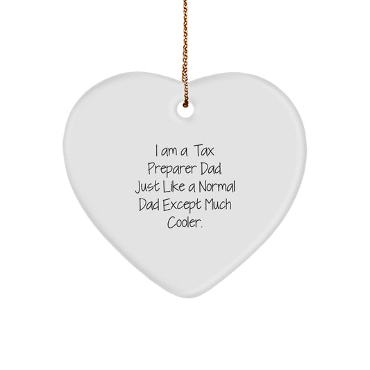 Tax Preparer Gifts from Dad - Heart Ornament for Men, Funny Holiday Present for Christmas - Image 1
