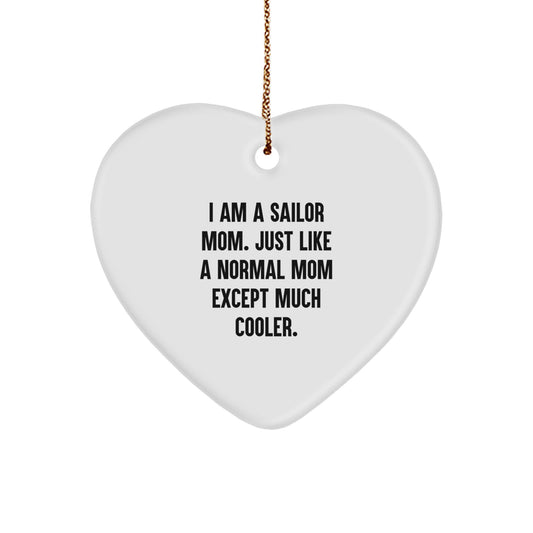 Sailor Mom Gifts from Men, Gifts for Sailor Moms, Christmas Unique Heart Ornaments with Funny Quote I Am A Sailor Mom. - Image 1