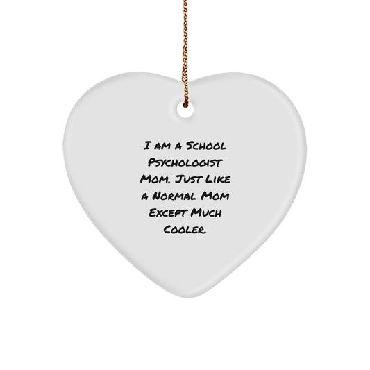 Funny School Psychologist Mom Gifts, Heart Ornament for Christmas - 'I Am A School Psychologist Mom...' - Gift from Family to School Psychologist - Image 1