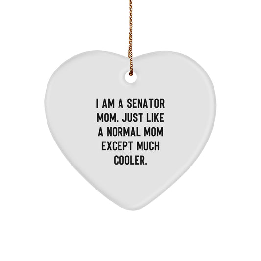 Senator Mom Gifts, Funny Heart Ornament from, Gifts for Senator, 'I Am A Senator Mom' Christmas Decoration - Image 1