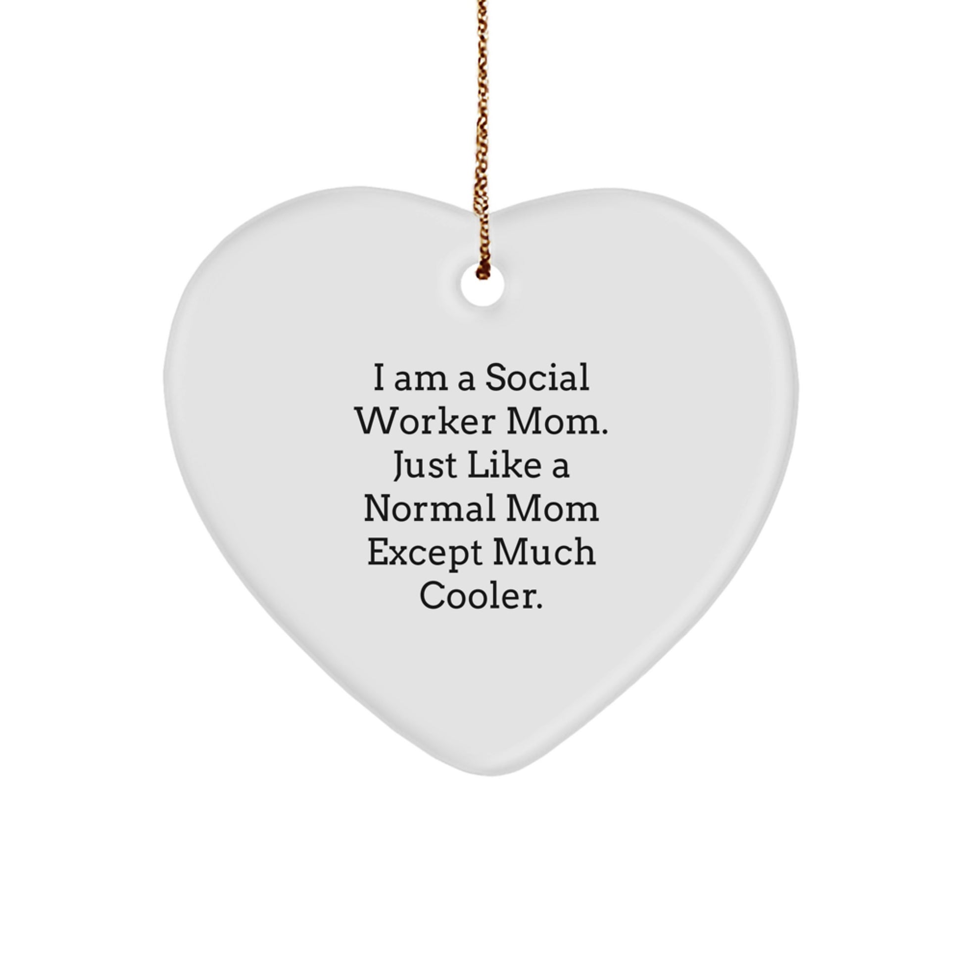 Social Worker Mom Gifts, Heart Ornament with I Am A Social Worker Mom Quote, Unique Christmas Unique Gifts for Social Worker Friends and Family - Image 1