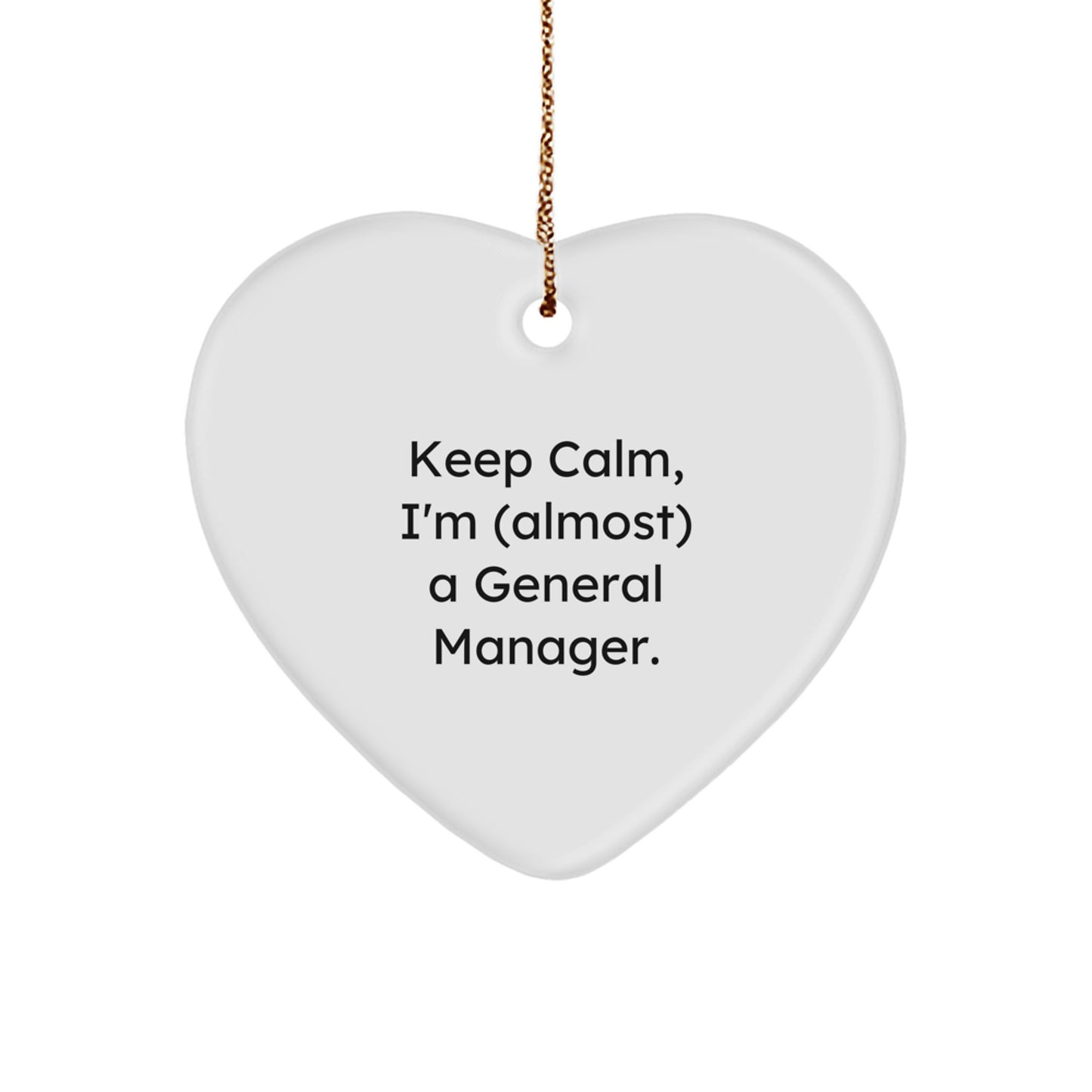 Funny General Manager Heart Ornament Gifts for Men from Friends, 'Keep Calm, I'm (almost) A General Manager.' Christmas Unique Gifts - Image 1