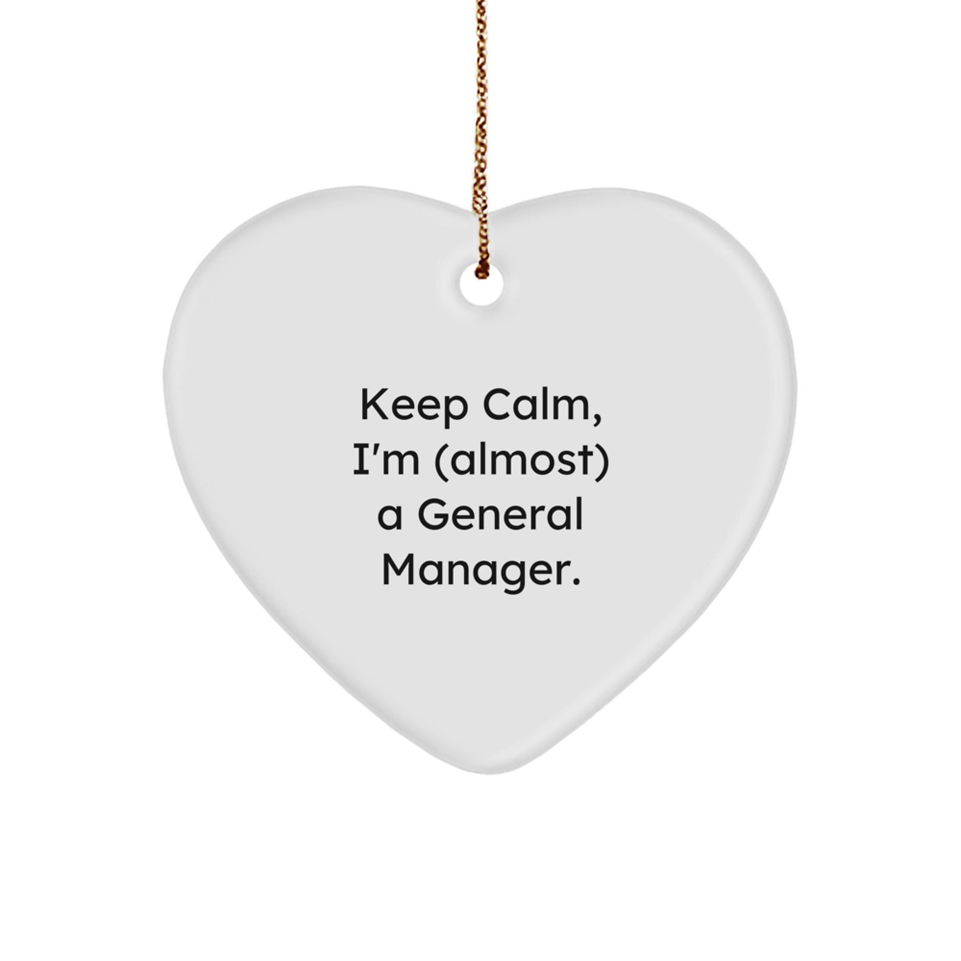 Funny General Manager Heart Ornament Gifts for Men from Friends, 'Keep Calm, I'm (almost) A General Manager.' Christmas Unique Gifts - Image 1