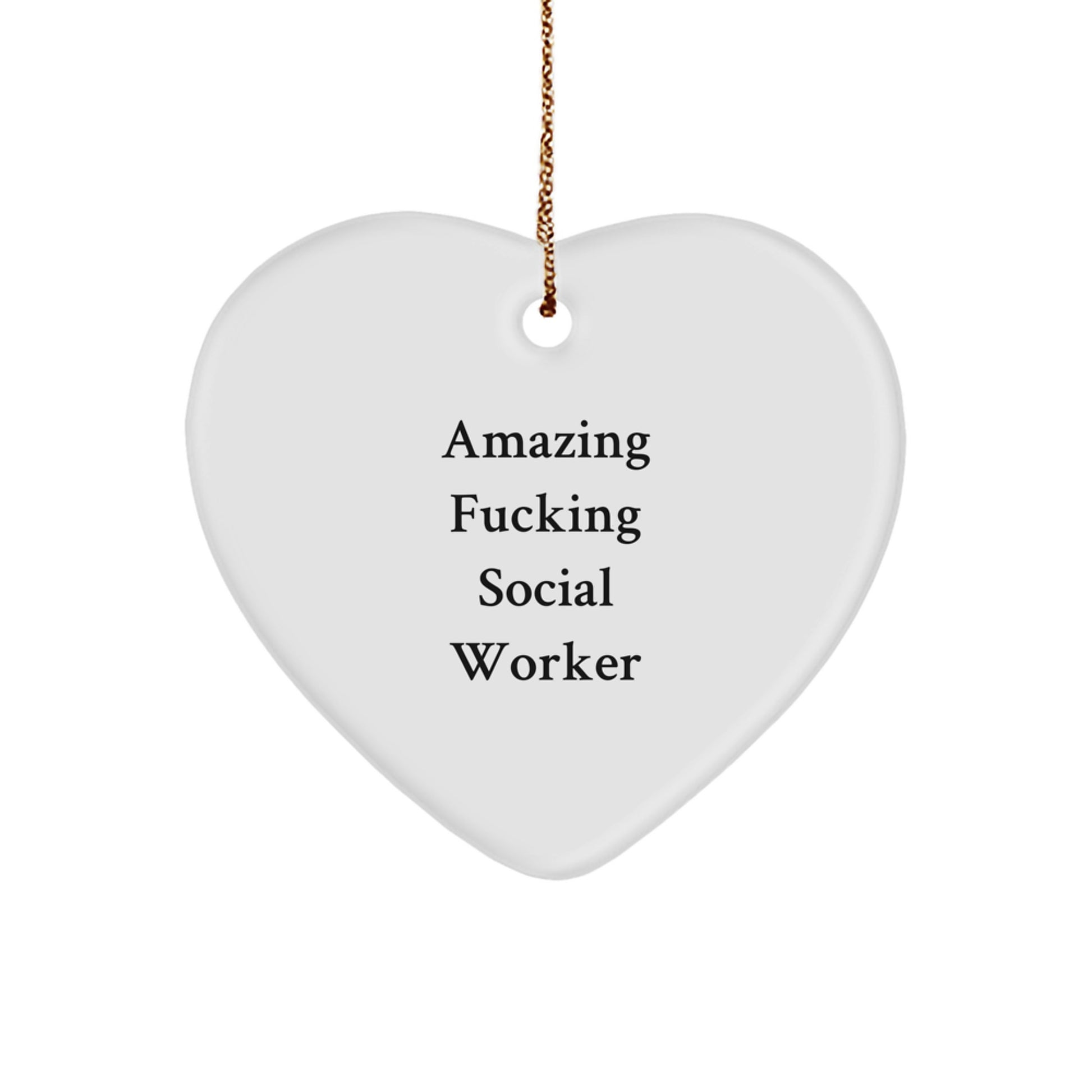 Funny Social Worker Gifts from Friends to Amazing F--king Social Worker Heart Ornament for Christmas - Image 1