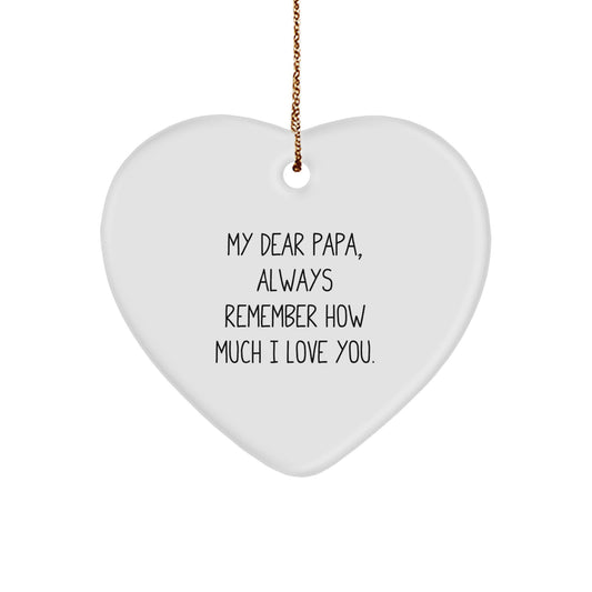Papa's Heartfelt Christmas Unique Gift Ideas, 'My Dear Papa, Always Remember How Much I Love You.' Heart Ornament for Men, Gifts from Family, Perfect for Friends, Coworkers, or Papa - Image 1