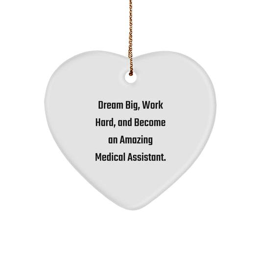 Medical Assistant Gifts from Friends - Heart Ornament with 'Dream Big, Work Hard, And Become An Amazing Medical Assistant' Quote, Christmas Unique Gifts for Medical Assistant - Image 1