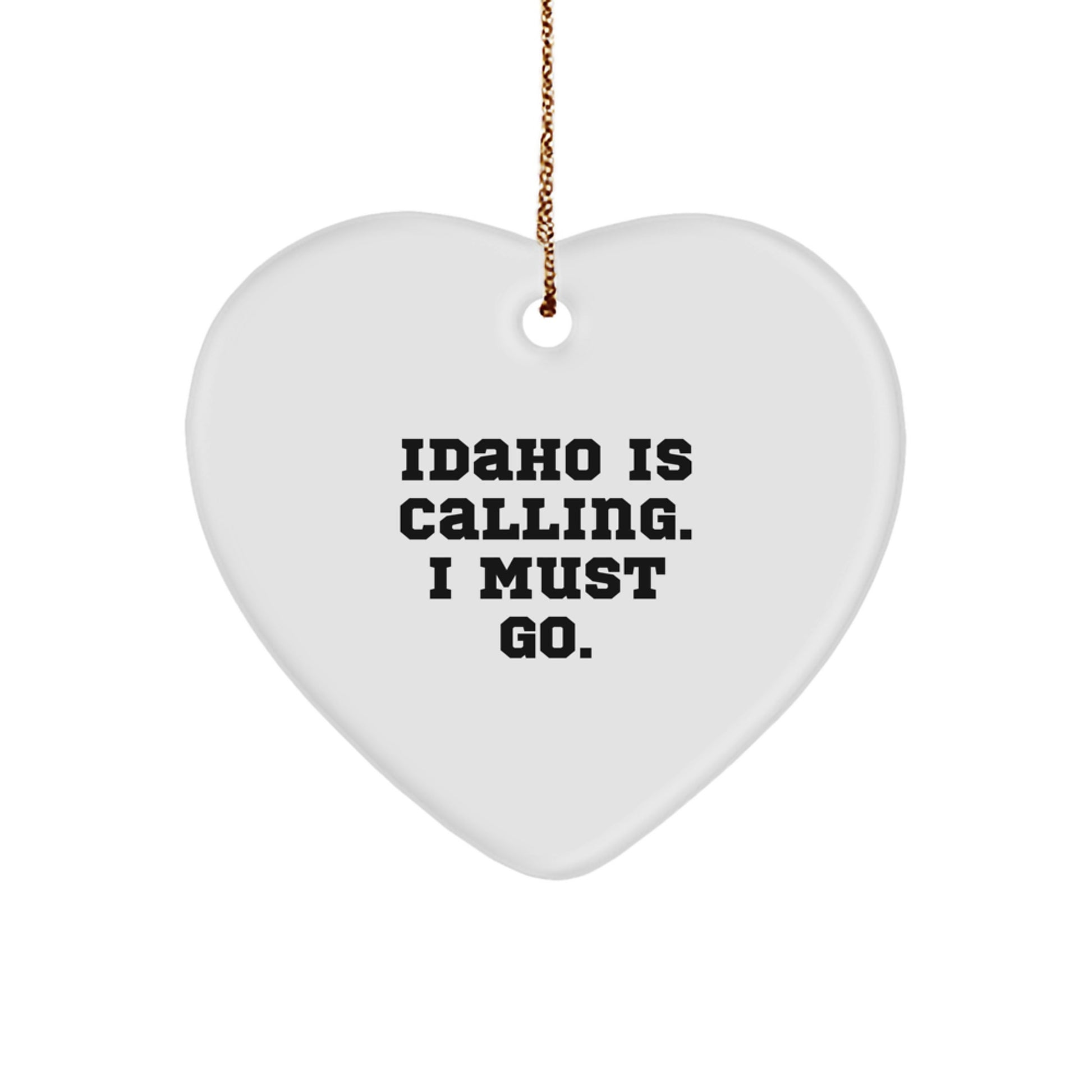 Idaho Heart Ornament Gifts from Friends for Idaho, 'Idaho Is Calling. I Must Go.' Heart Shaped Home Decor - Image 1