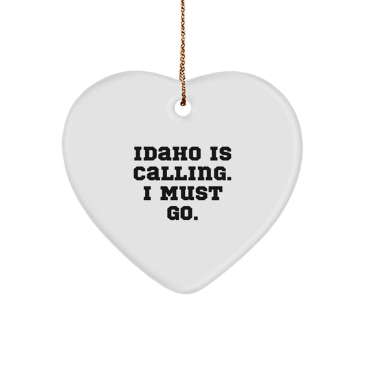 Idaho Heart Ornament Gifts from Friends for Idaho, 'Idaho Is Calling. I Must Go.' Heart Shaped Home Decor - Image 1