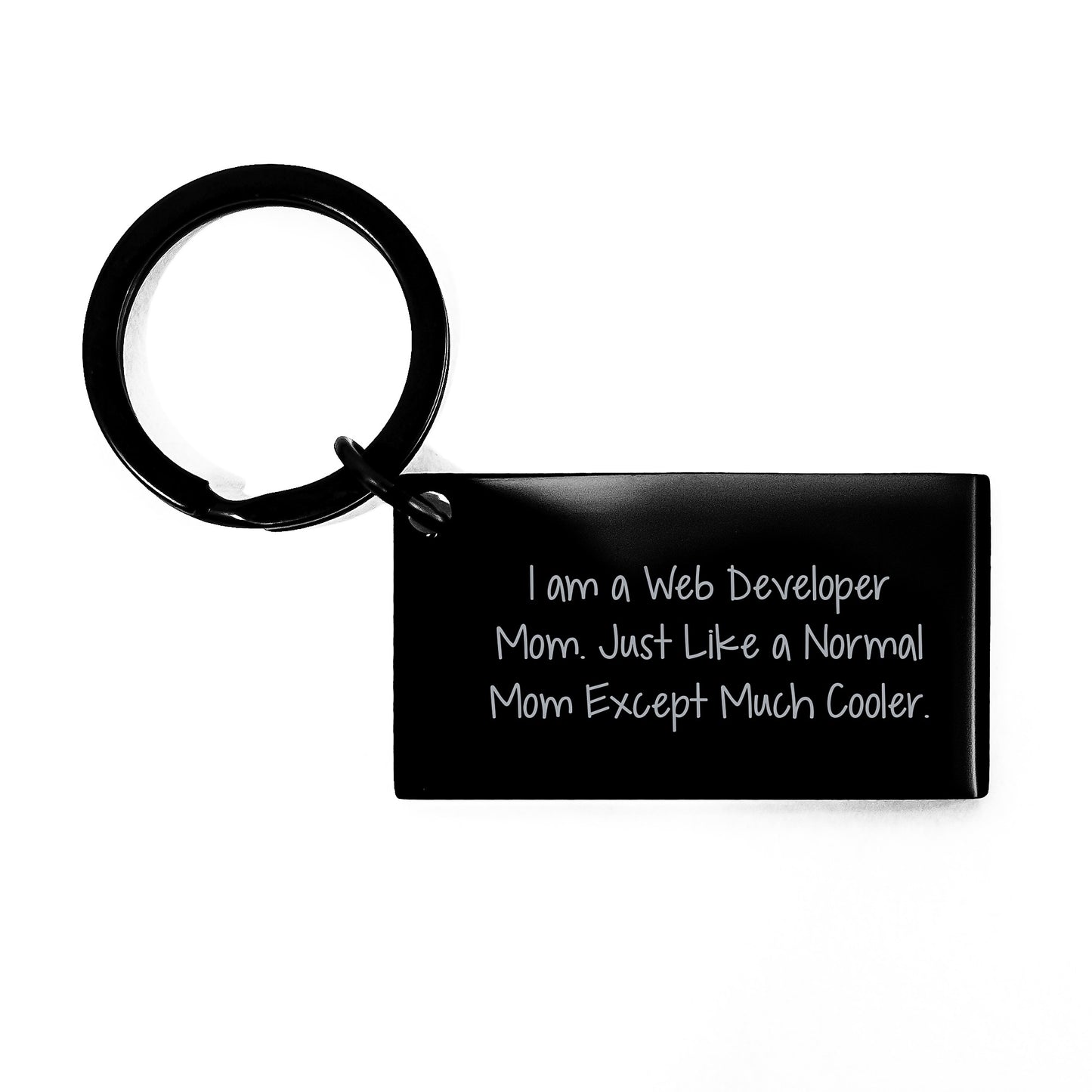 Funny Web Developer Mom Gifts Keychain, Unique Birthday Present for Men, Women, or Friends from Mom, 'I Am A Web Developer Mom. Just Like A Normal Mom Except Much Cooler.' - Image 1