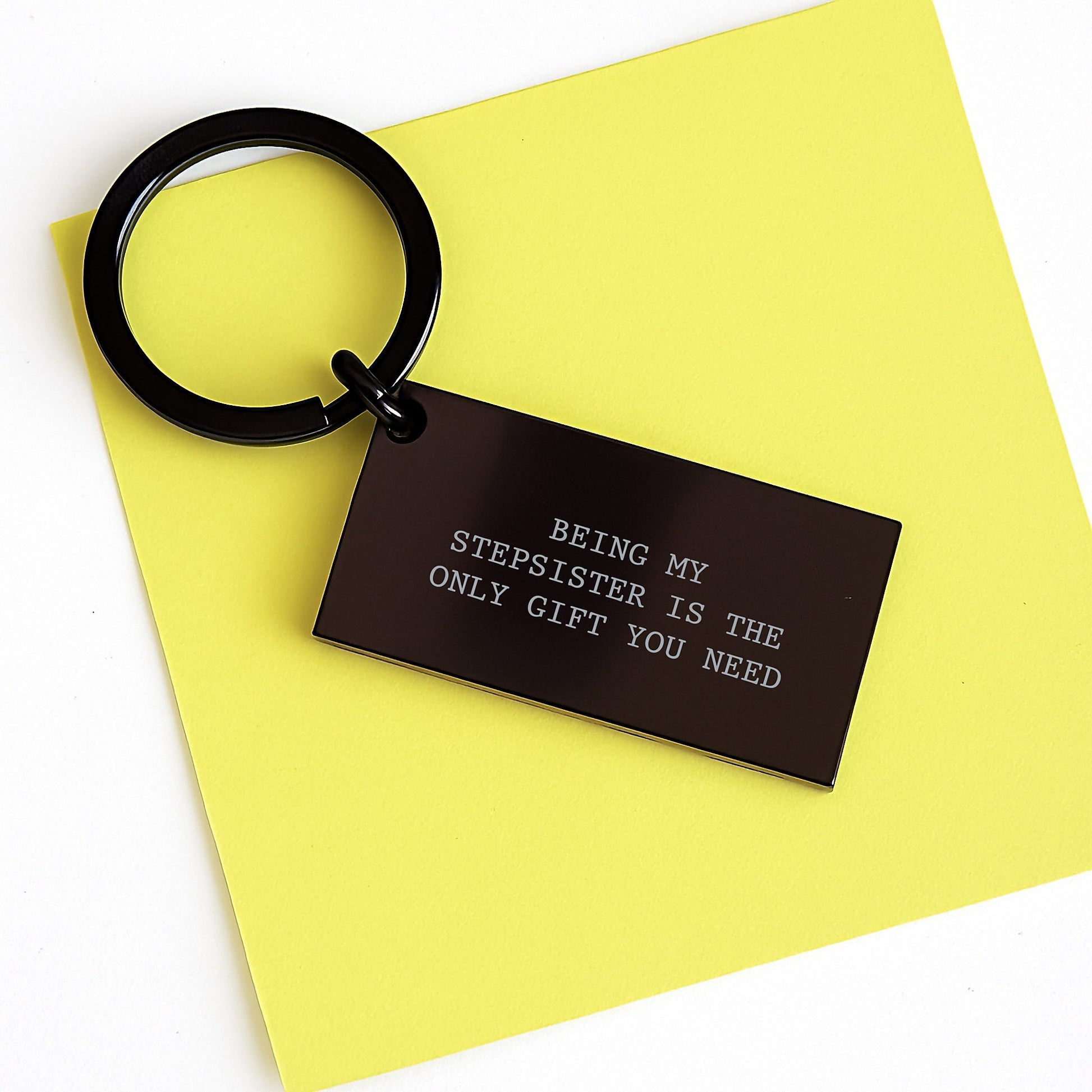 Funny Stepsister Gifts, Being My Stepsister Is The Only Gift You Need Keychain, Birthday Unique Gifts from Friends to Stepsisters - Image 3