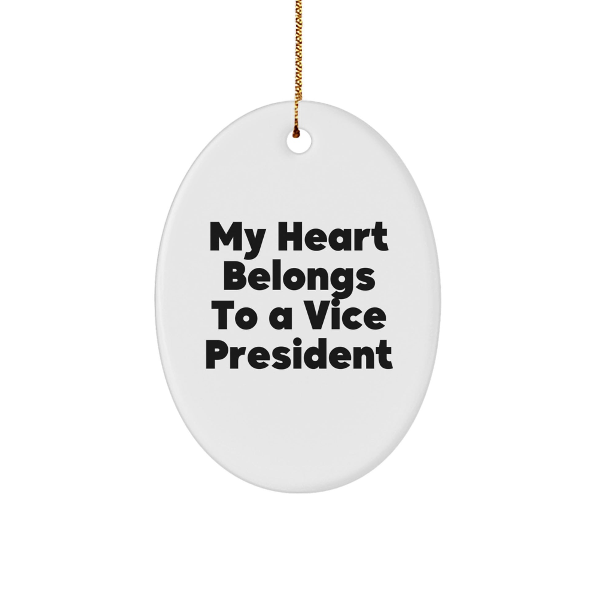 Funny Vice President Oval Ornament Gifts from Men, Unique for Vice President, Oval Shaped, White, My Heart Belongs To A Vice President, Christmas Unique Gifts to Vice President - Image 1