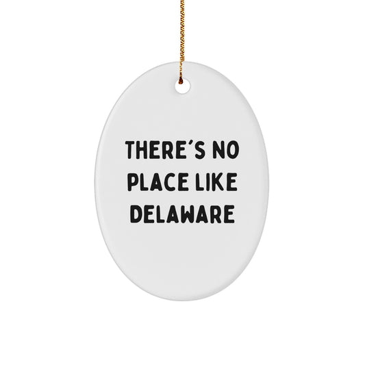 Delaware Oval Ornament Gifts from Friends, Family, Men, and Women - There's No Place Like Delaware, Christmas Unique Gifts - Image 1