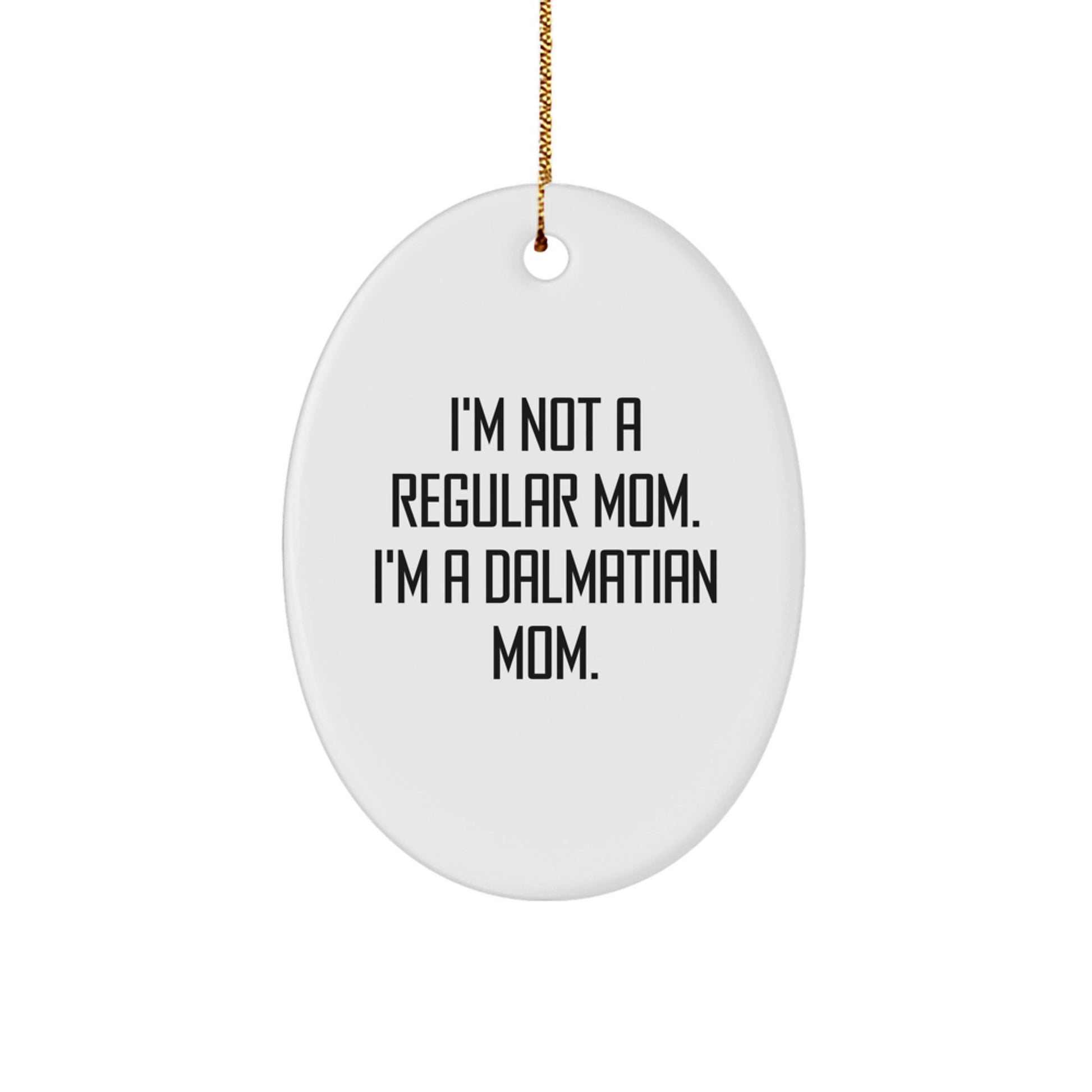 Funny Dalmatian Dog Mom Gifts from Friends for Christmas Oval Ornament - Image 1