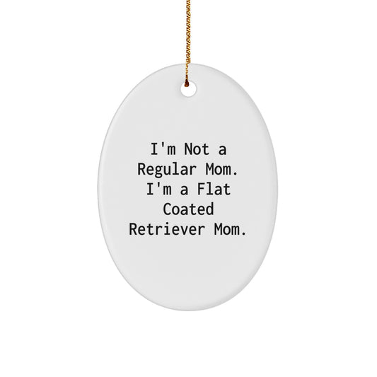 Flat Coated Retriever Dog Mom Funny Gifts from Mom, Oval Ornament Quote for Flat Coated Retriever Dog Owners, Christmas Unique Gifts - Image 1